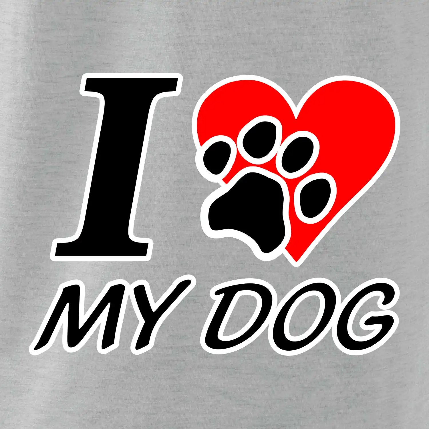 I love my dog - nápis