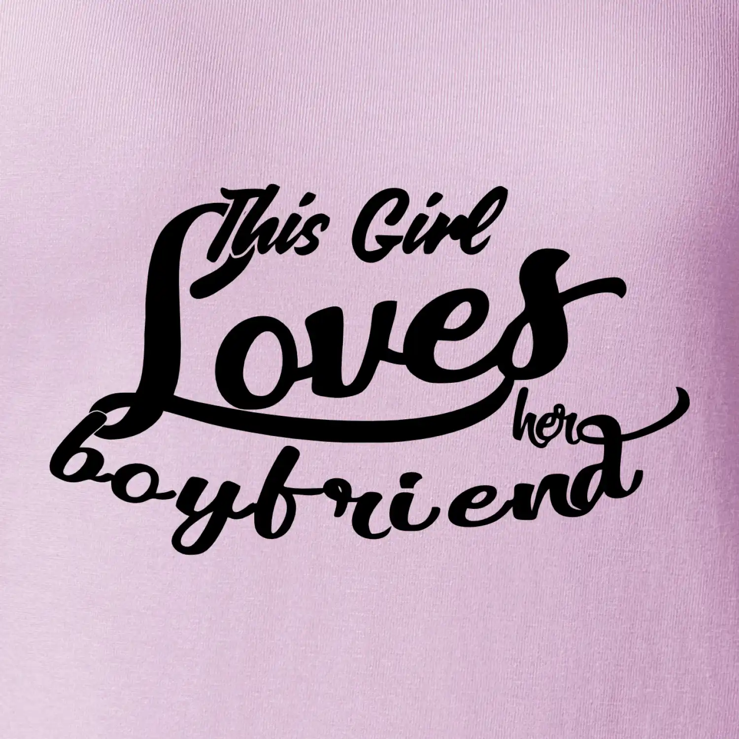 This Girl Loves her Boyfriend