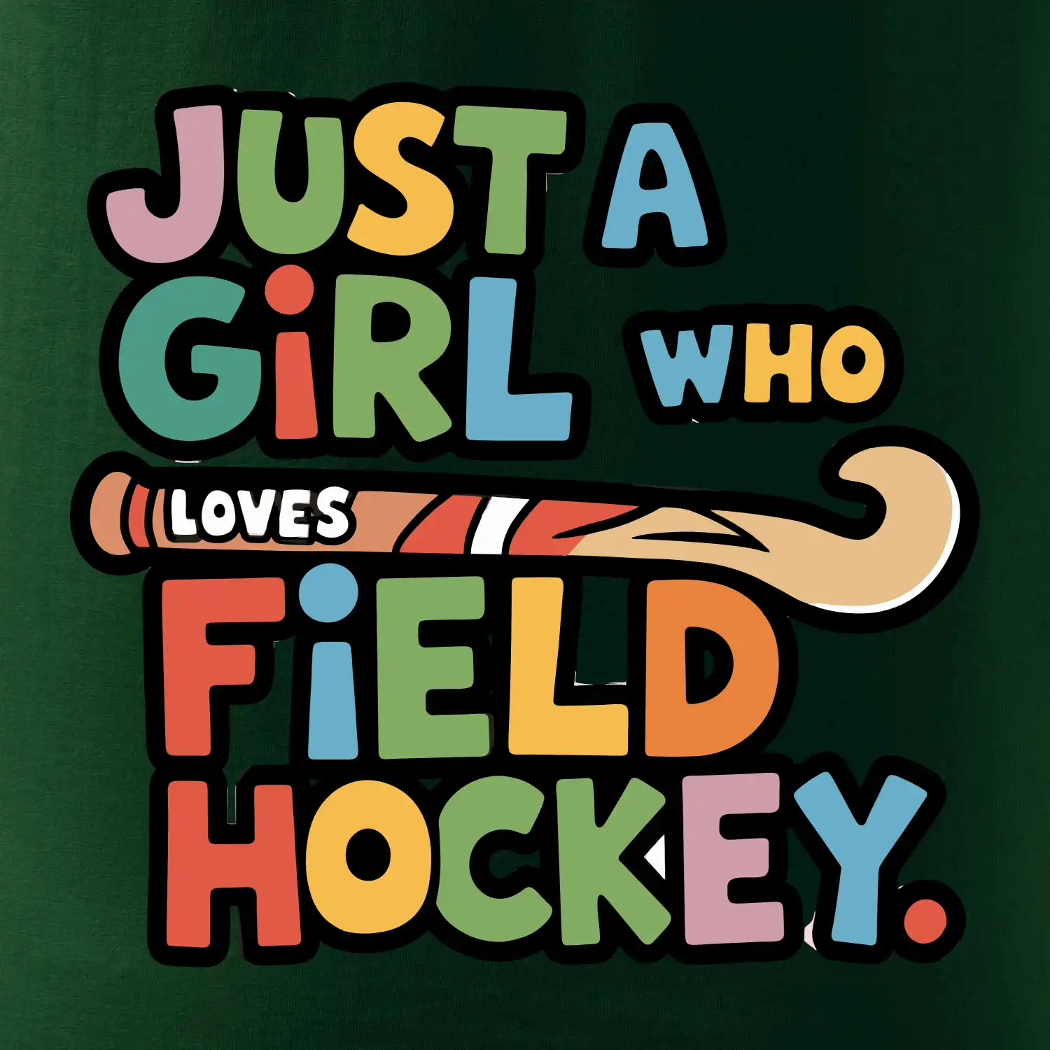 Barevný nápis Just a girl who loves field hockey