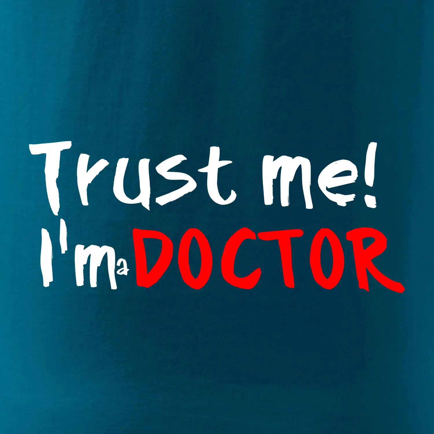 Trust me I´m  a Doctor / Věř mi jsem Doctor
