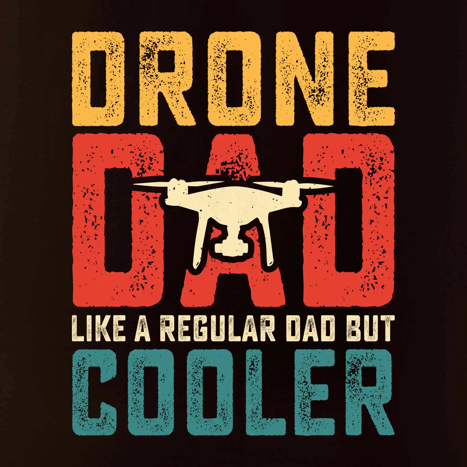Drone Pilot dad like a regular dad but cooler