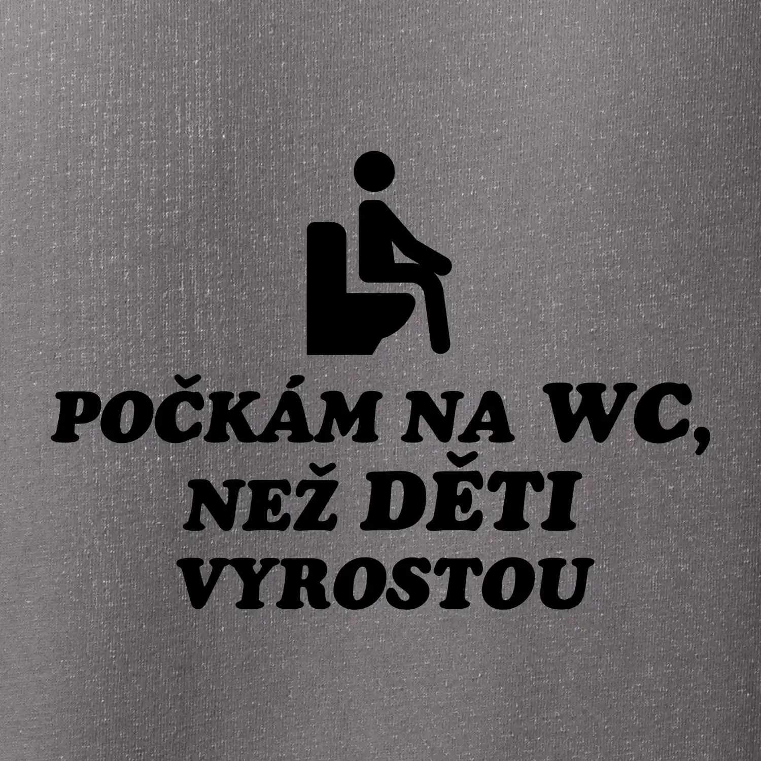 Počkám na WC ako deti vyrastú