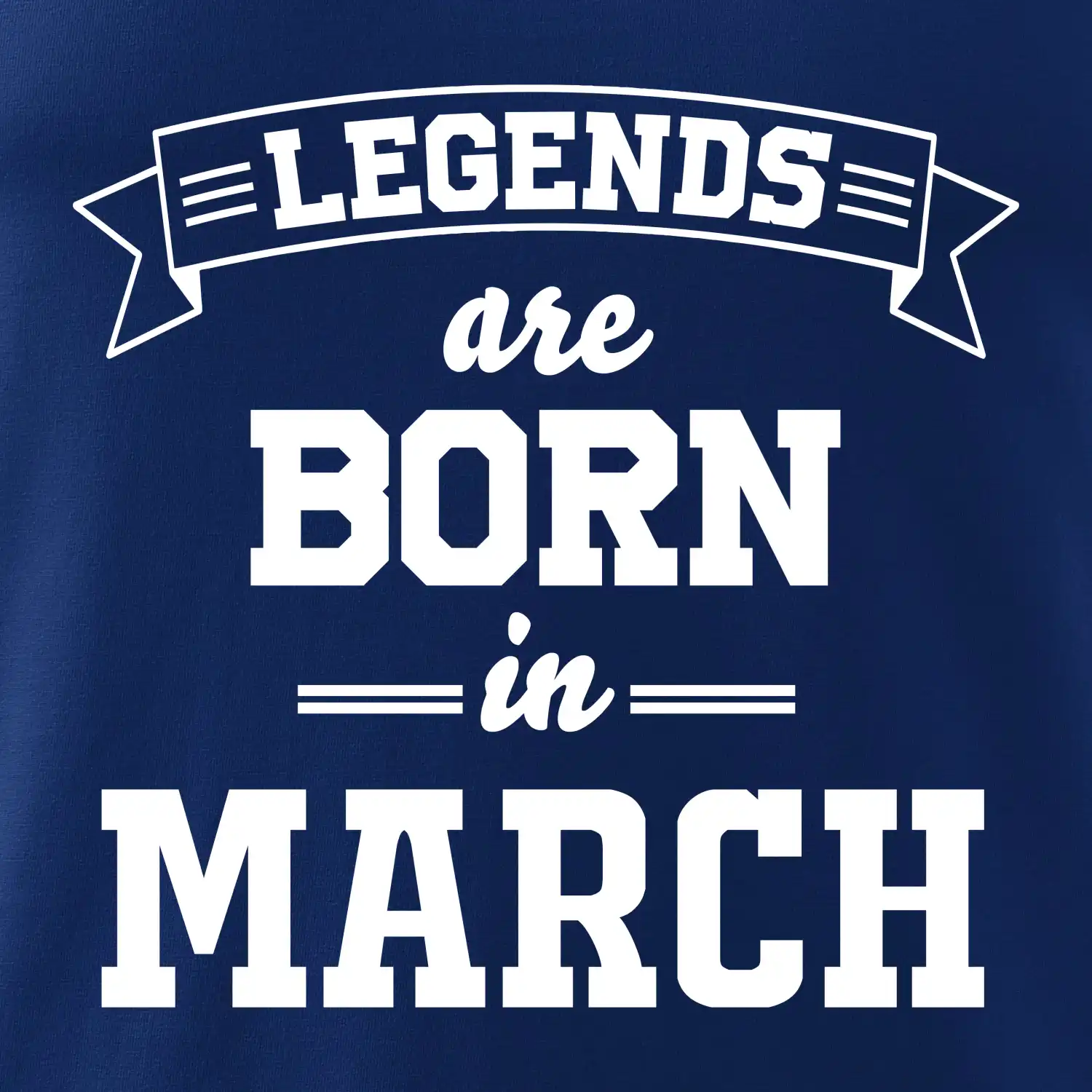 Legends are born in March