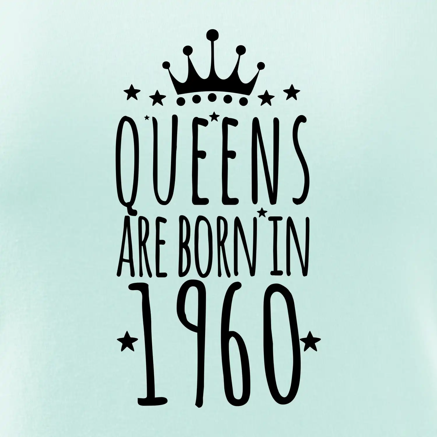 Queens are born in 1960