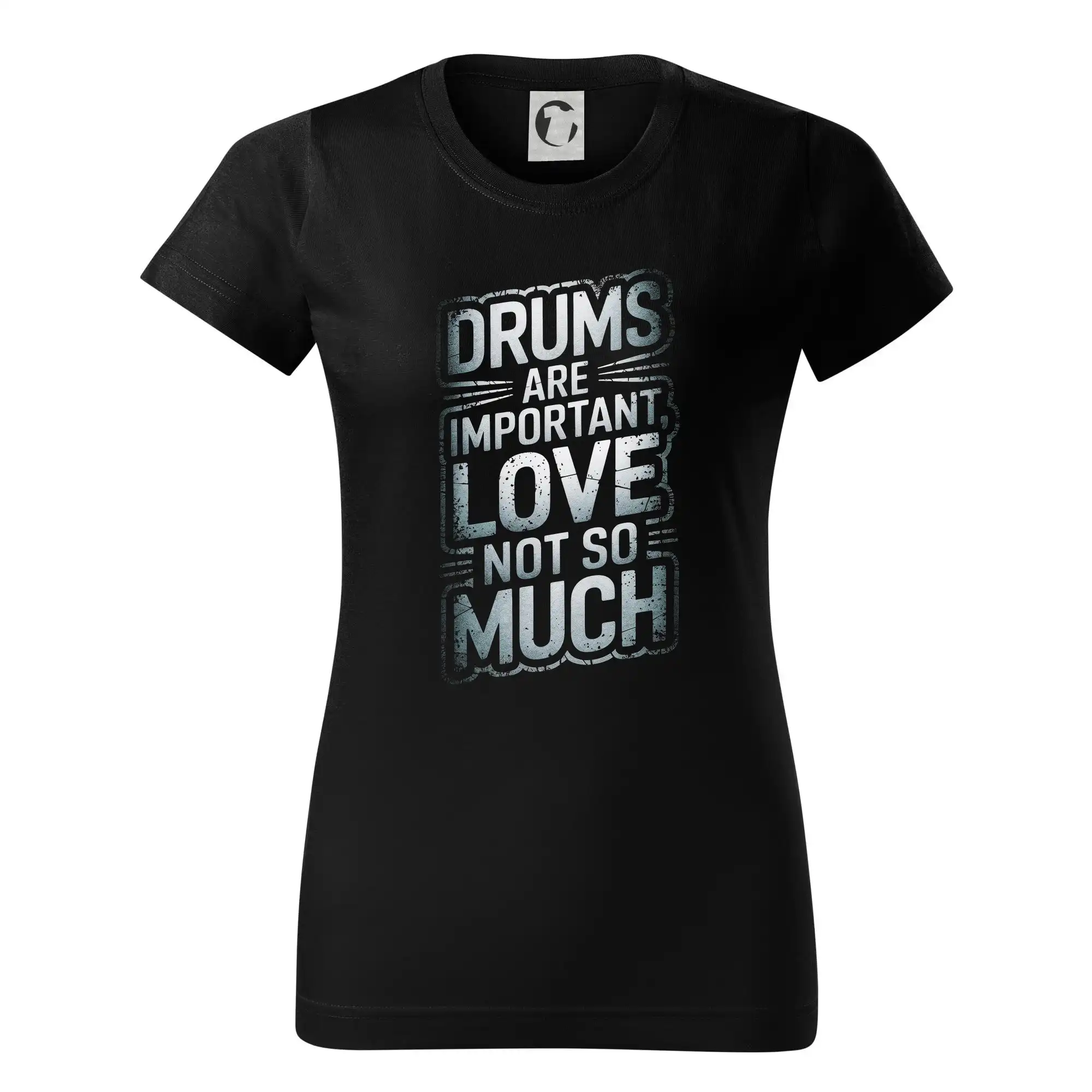 Drums are important, Love not so much - Dámske tričko basic - ľahko voľnejšie a dlhšie