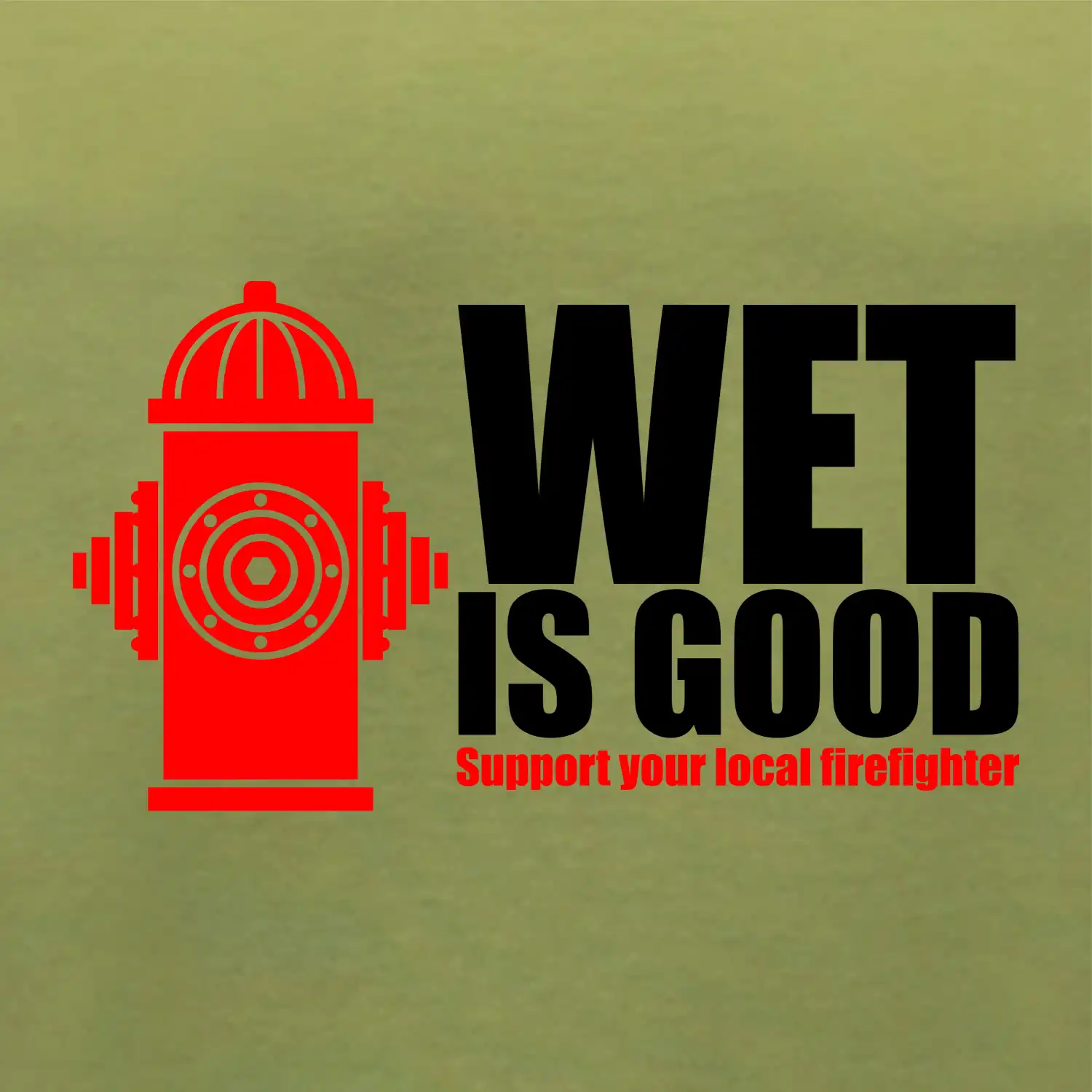 Wet is good
