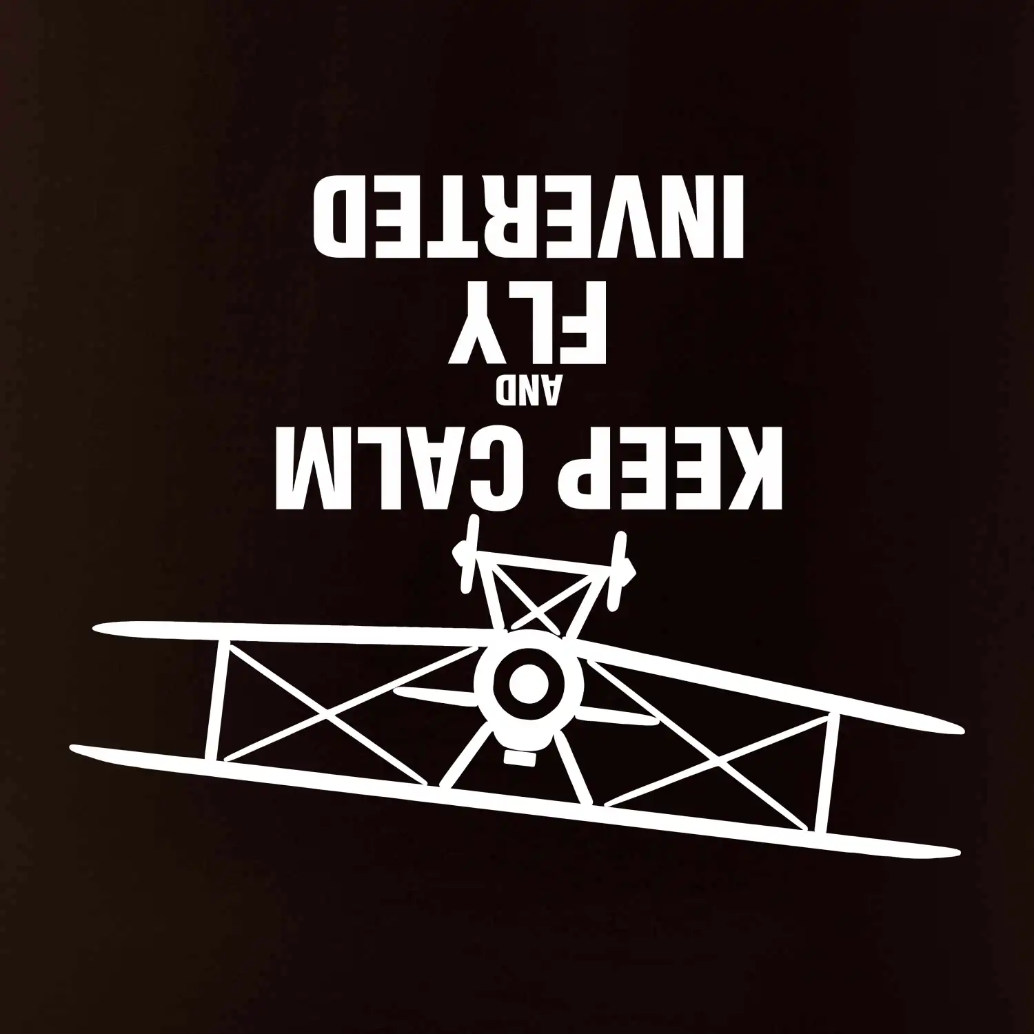Keep Calm and Fly Inverted