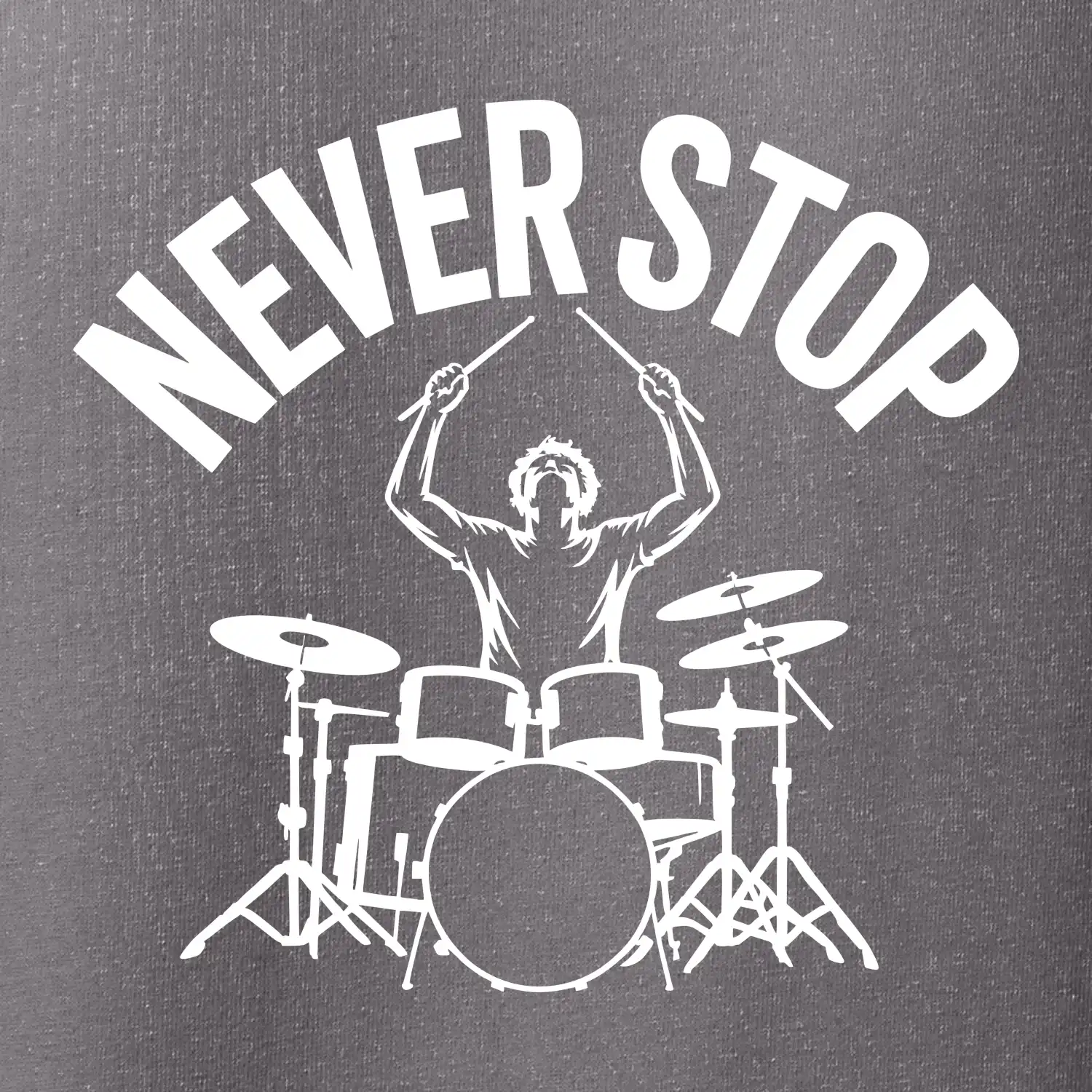 Never Stop a drummer