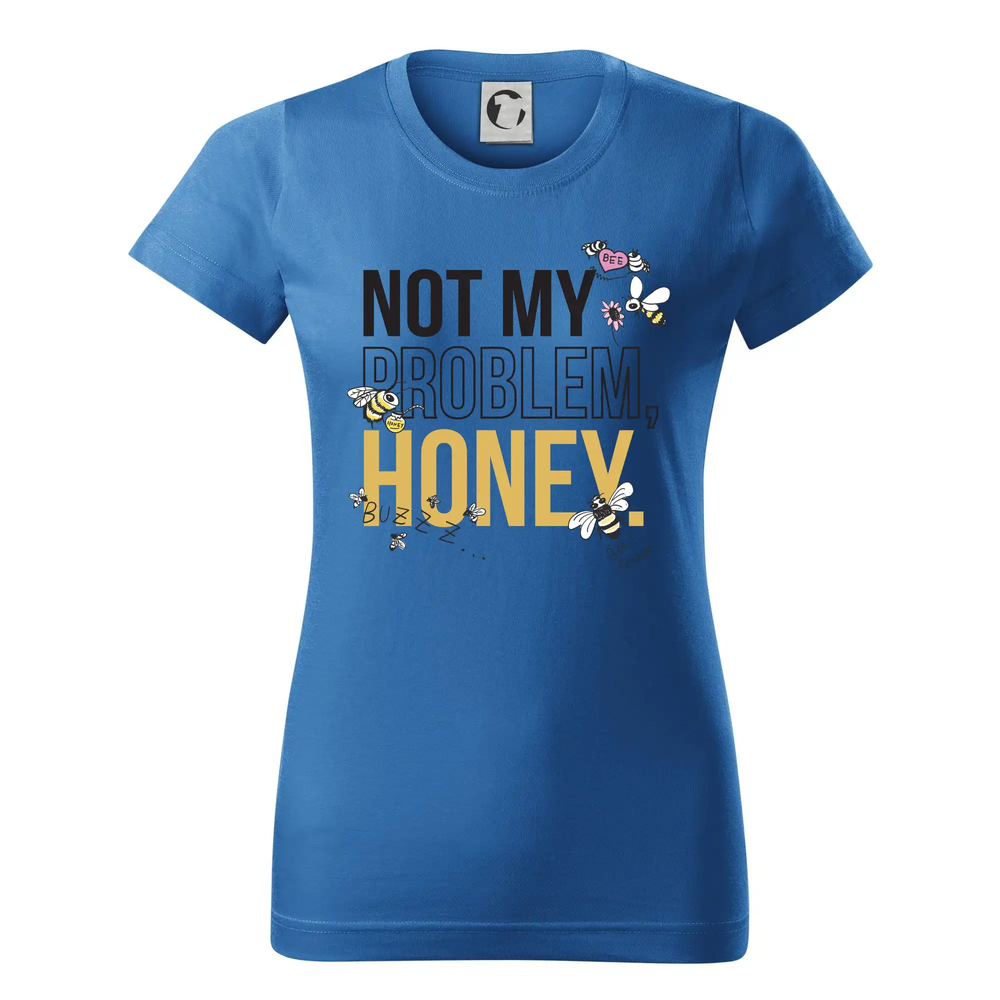 Not my problem, honey