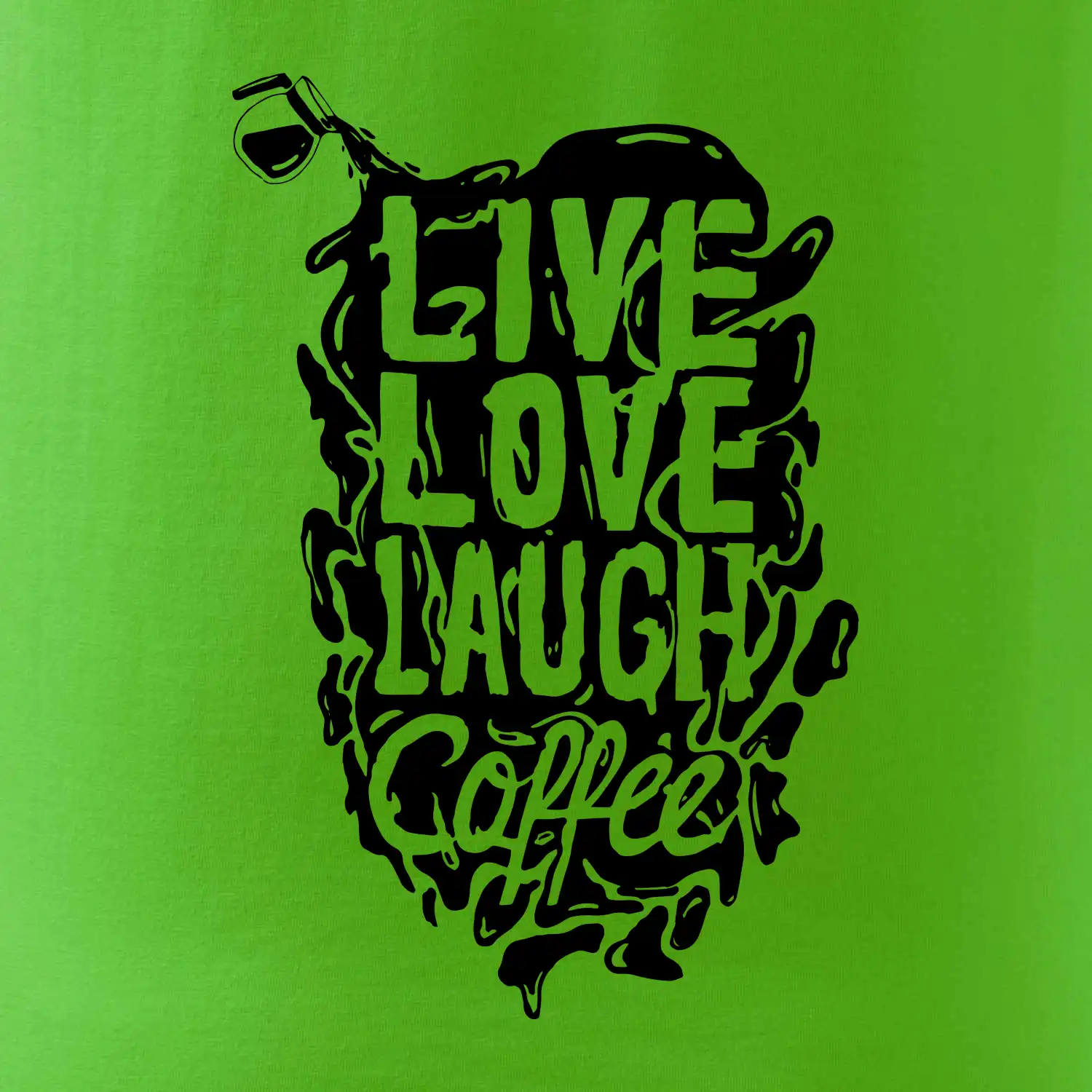 Live love laugh coffee