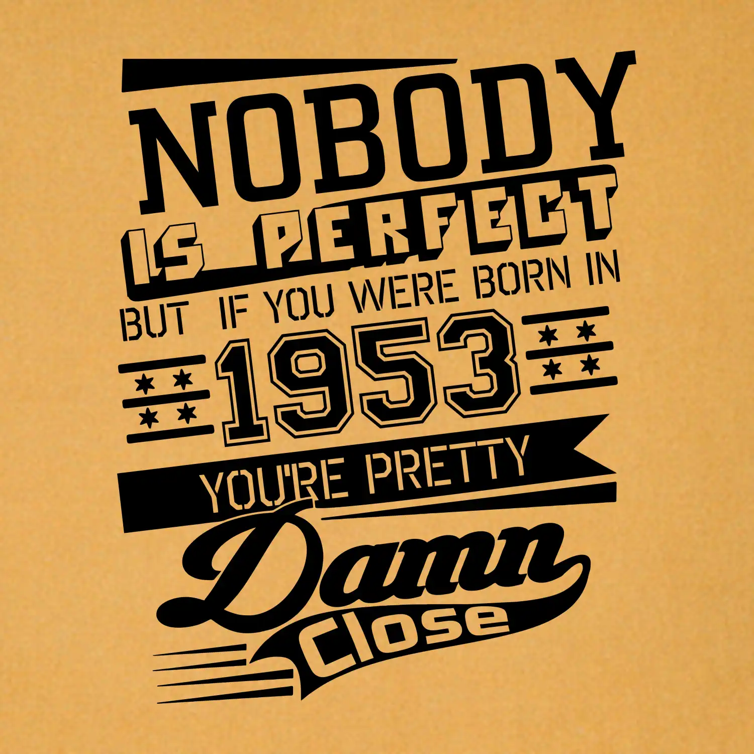 Nobody is perfect - 1953