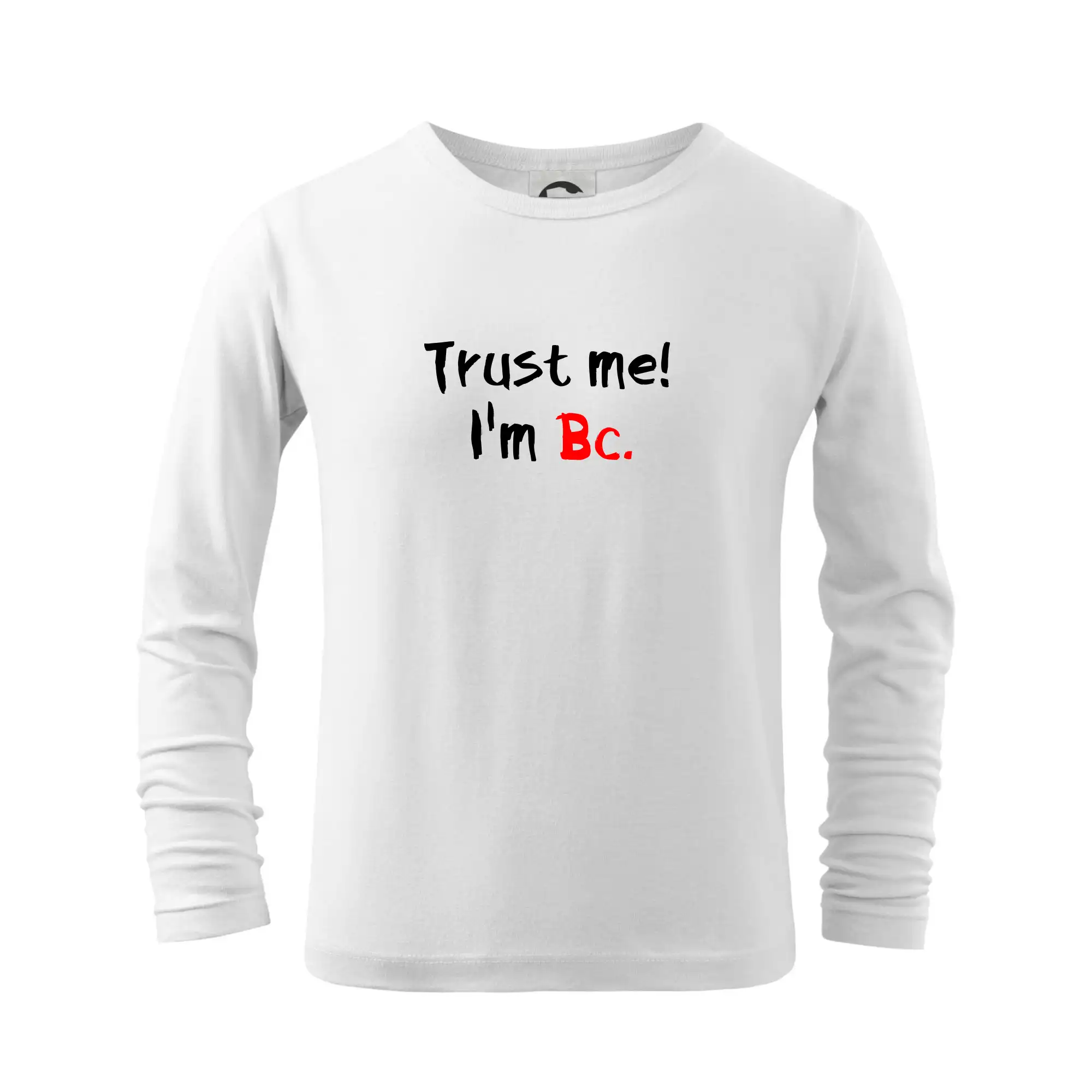 Tričká na ukončenie štúdia - Trust me I´m  Bc. / Ver mi som Bc. - Tričko detské Long Sleeve