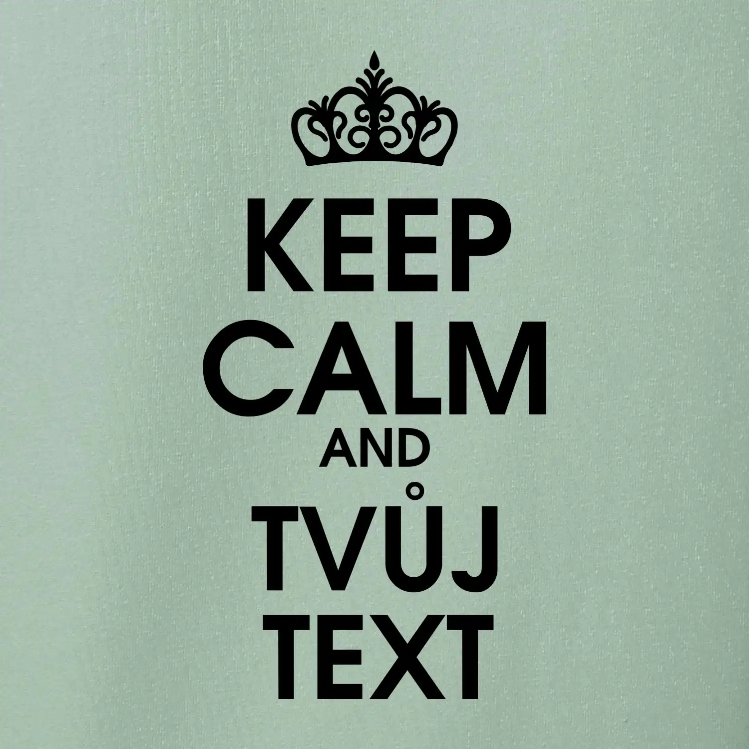 Keep calm - váš text
