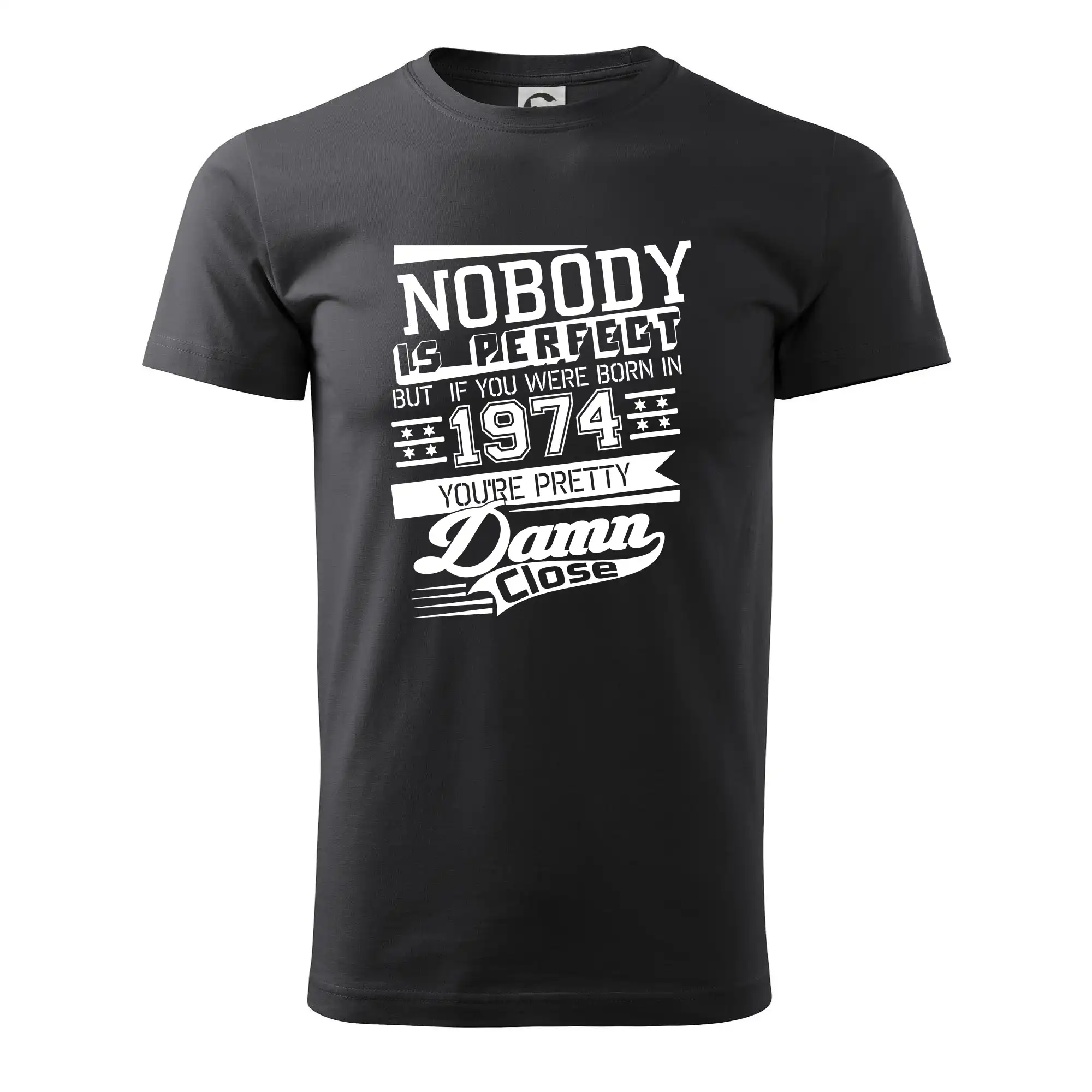 Trička s ročníkom 1974 - Nobody is perfect - 1974 - Pánske tričko nižšej gramáže