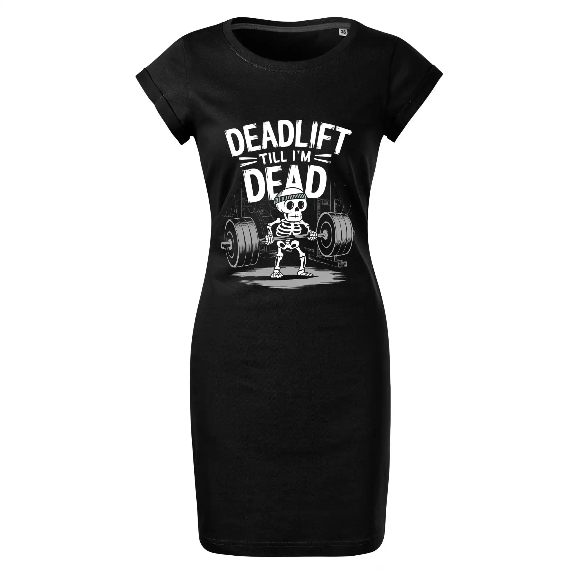 Posilňovani - Deadlift till I'm Dead - Tričko Šaty FREEDOM