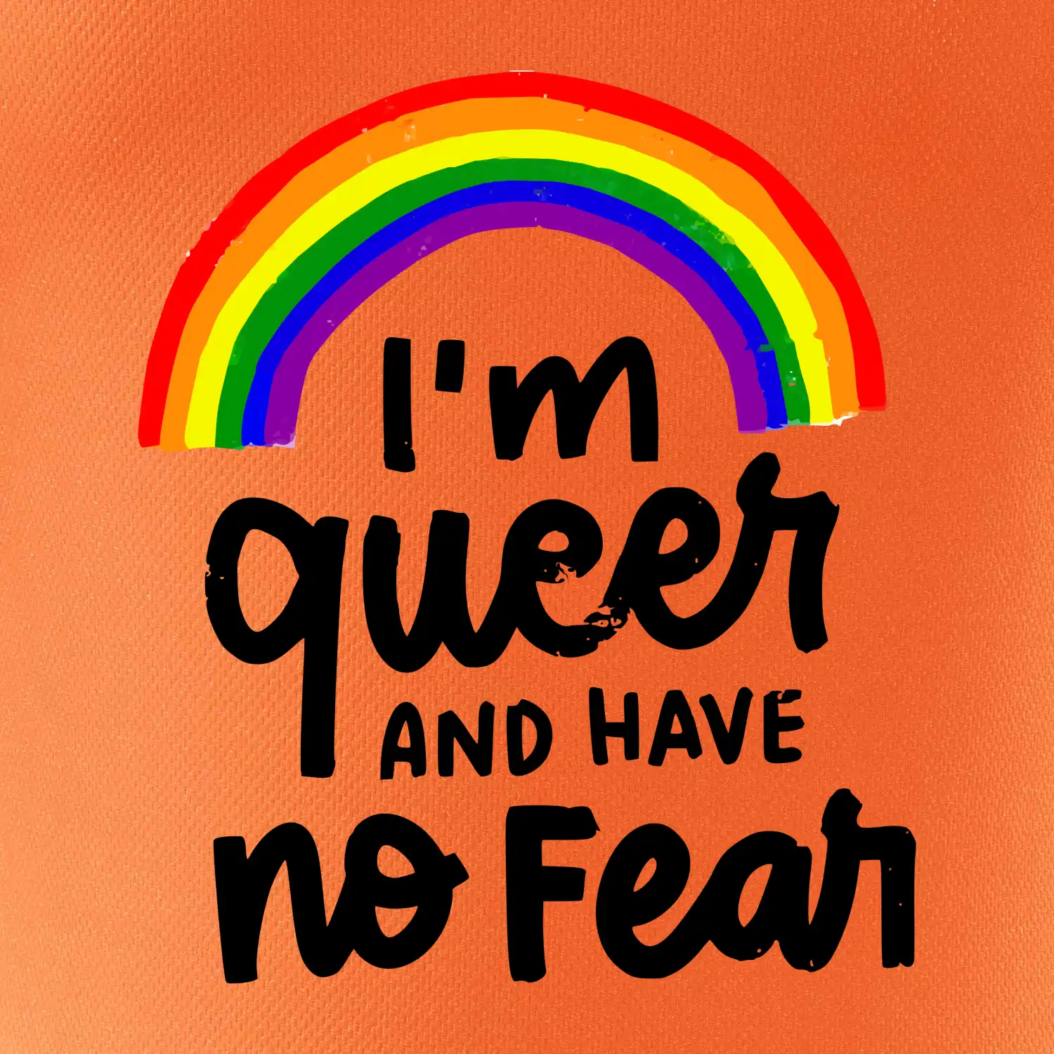 Im queer and have no fear