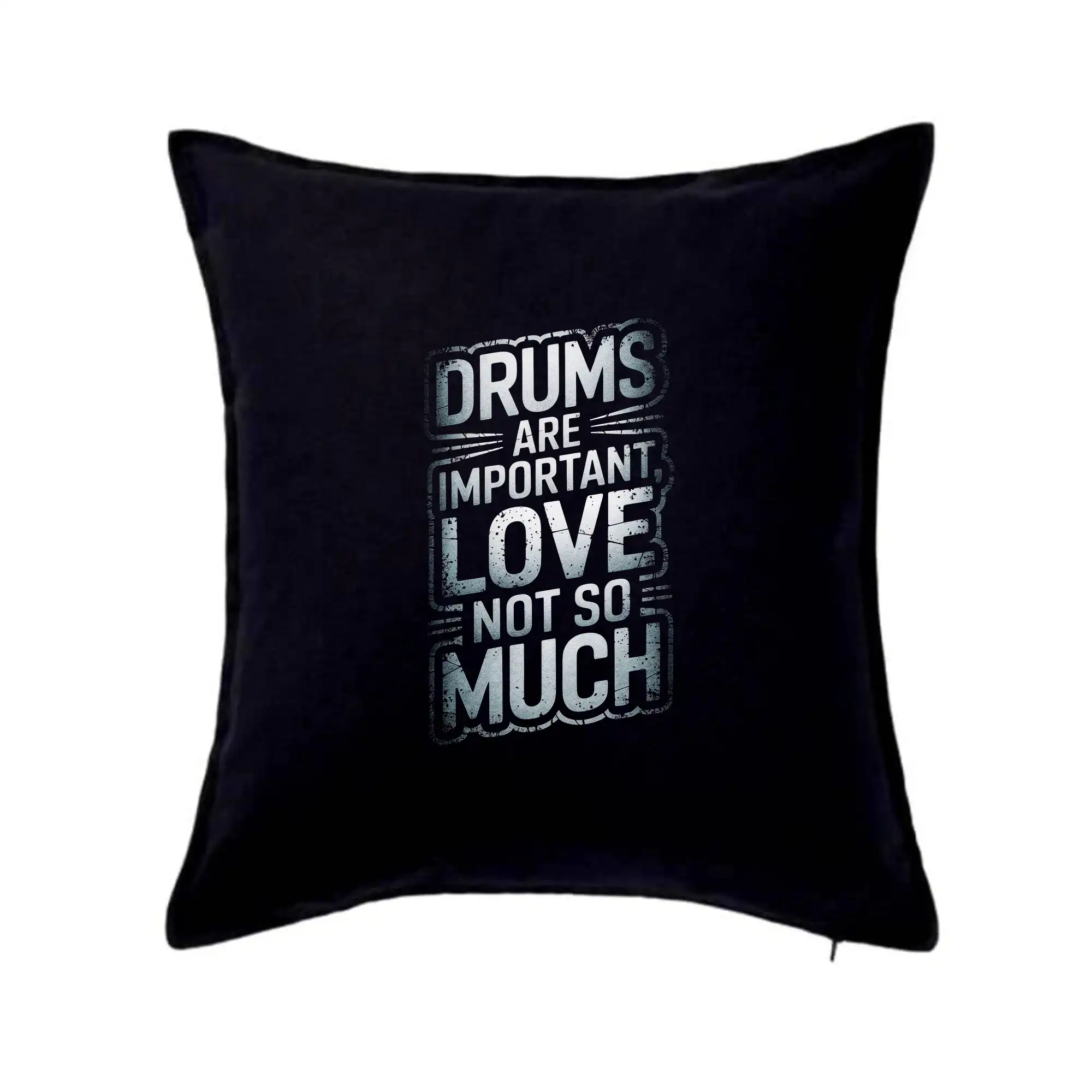 Drums are important, Love not so much - Vankúš 50x50