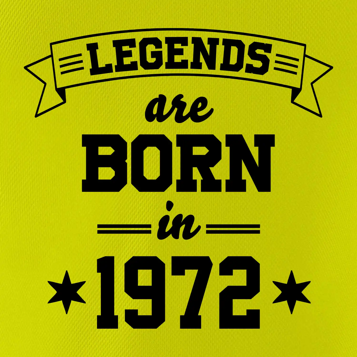 Legends are born in 1972