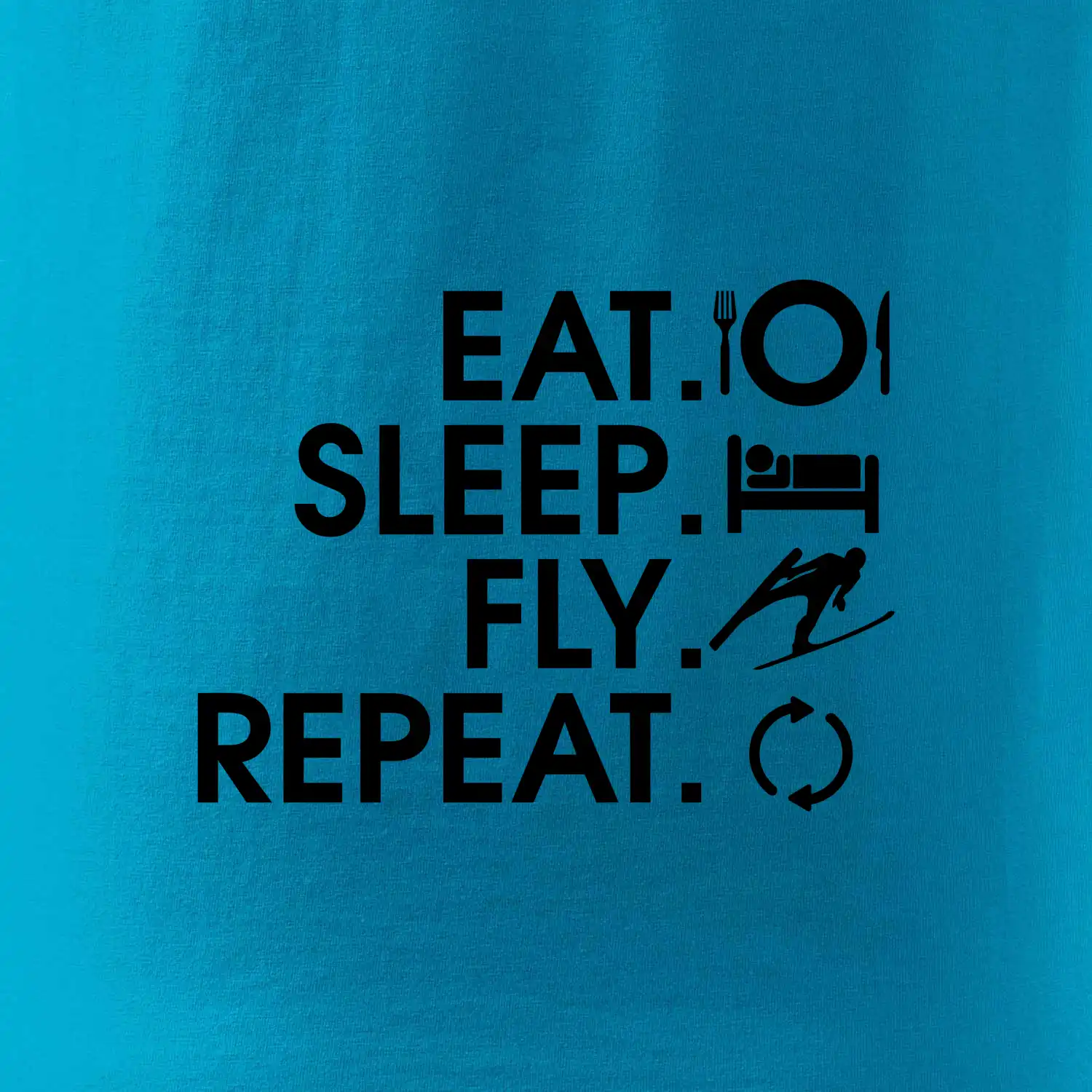 Eat sleep fly repeat - skoky na lyžích