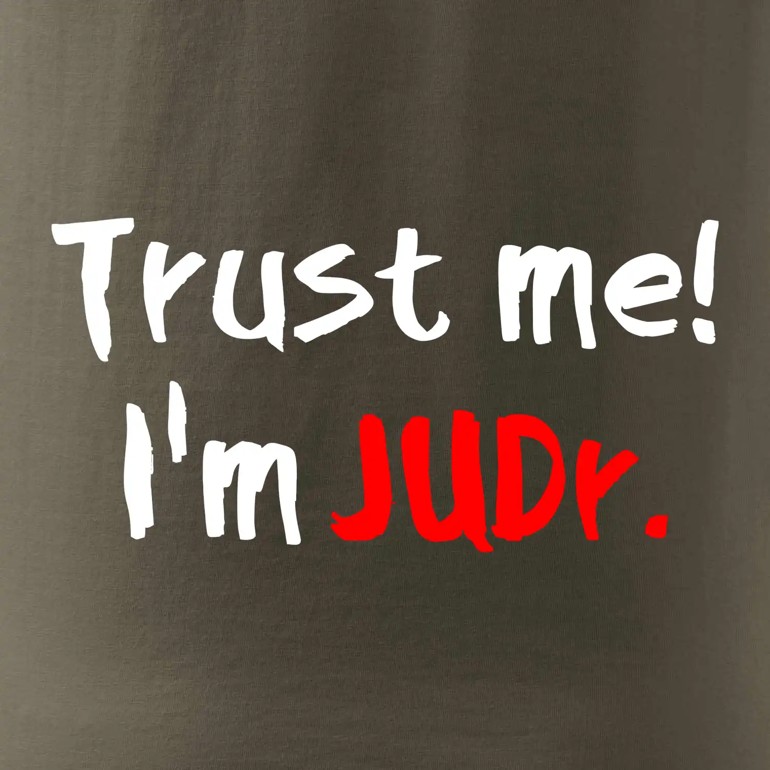 Trust me I´m  JUDr. / Věř mi jsem právník