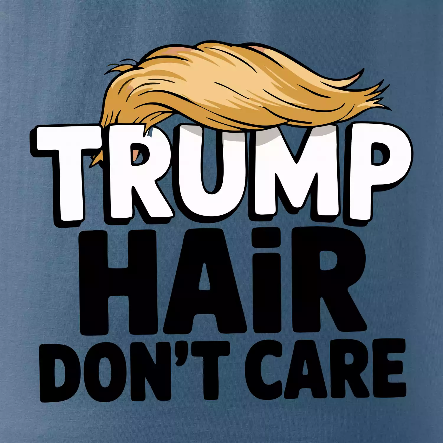 Trump hair dont care