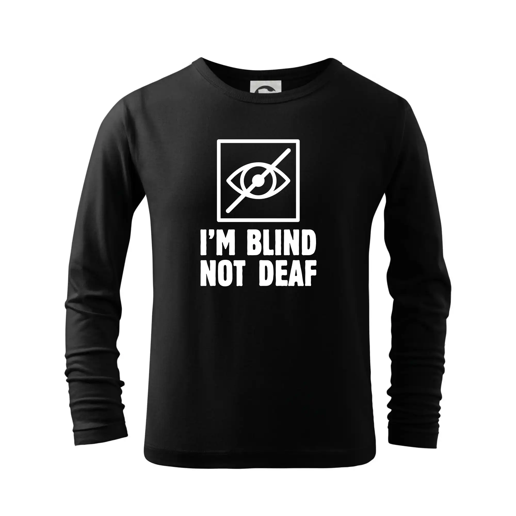 I'm blind not deaf