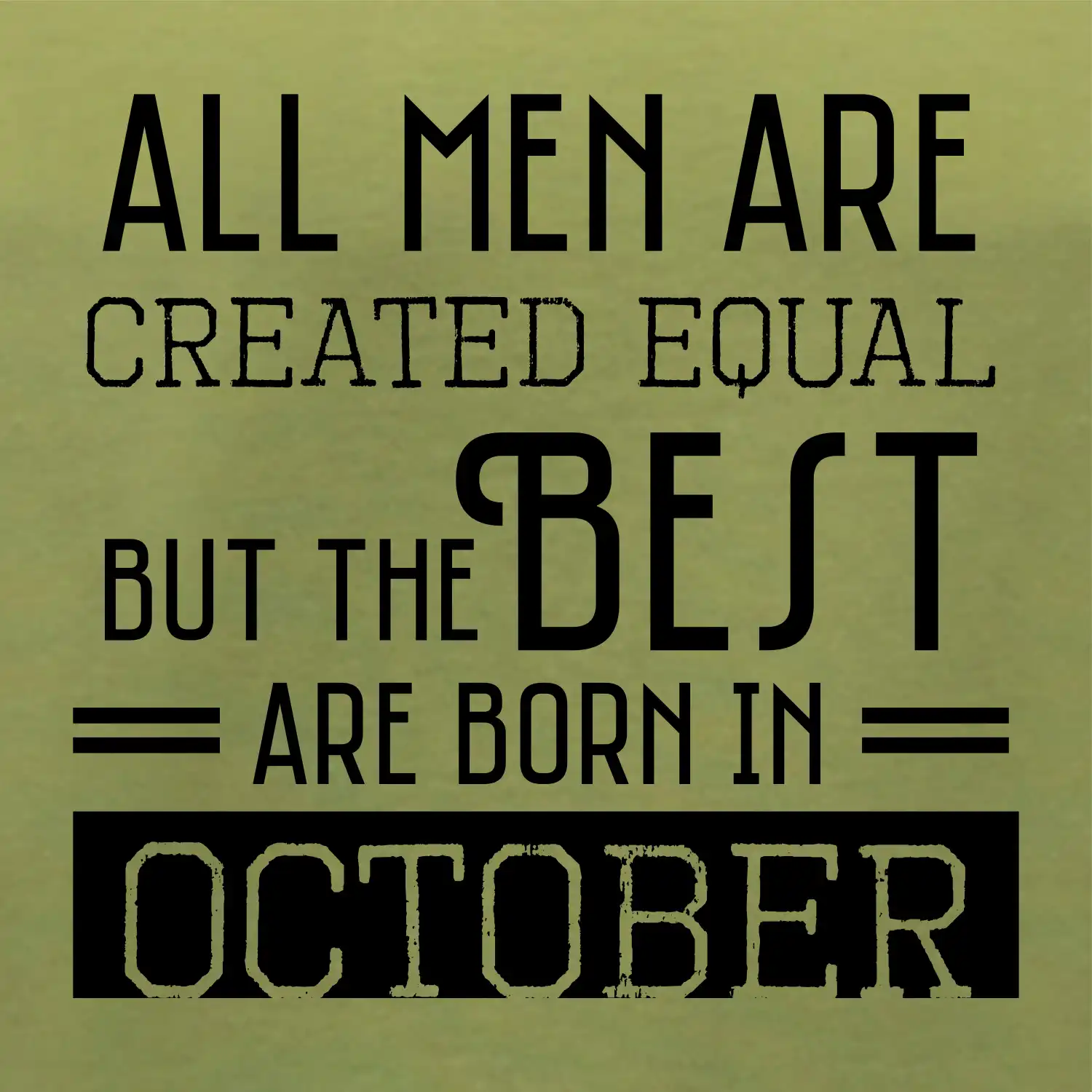All men are created equal october