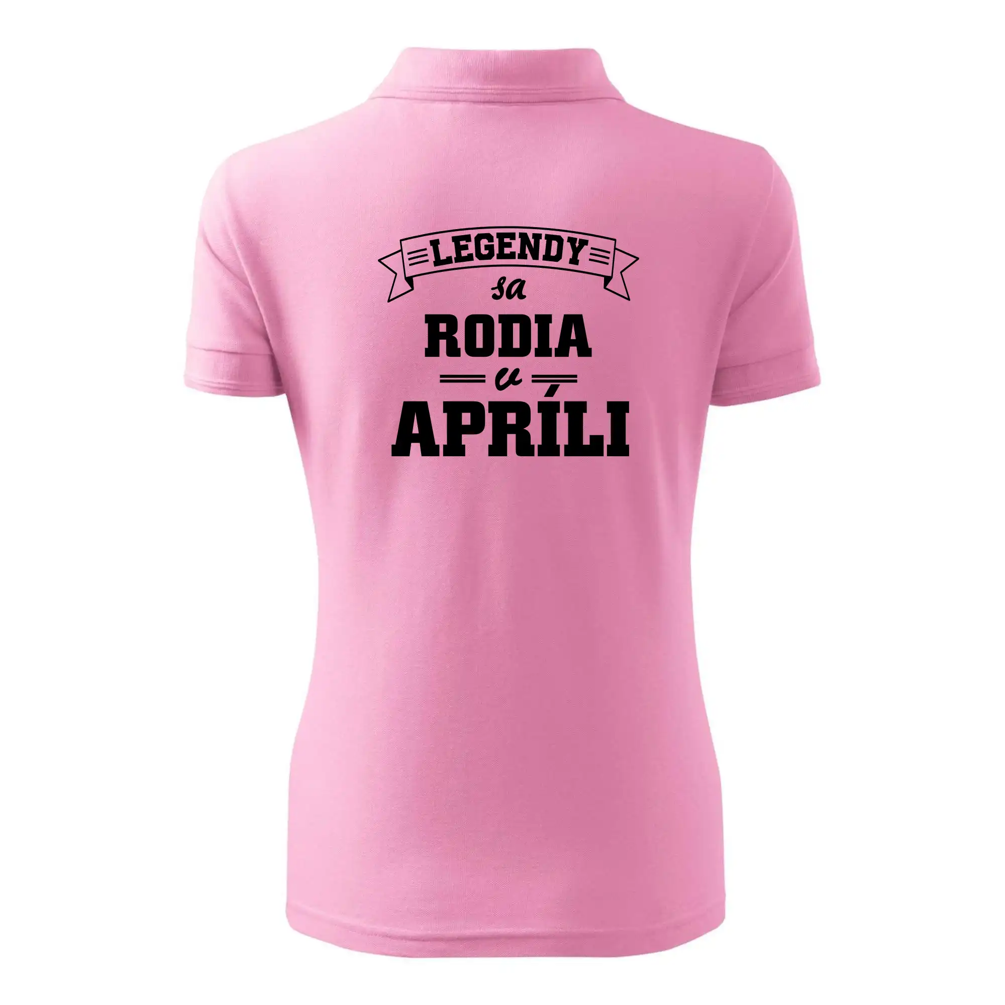 Tričká pre narodených v apríli - Legendy sa rodia v apríli - Polokošeľa dámska Pique Polo