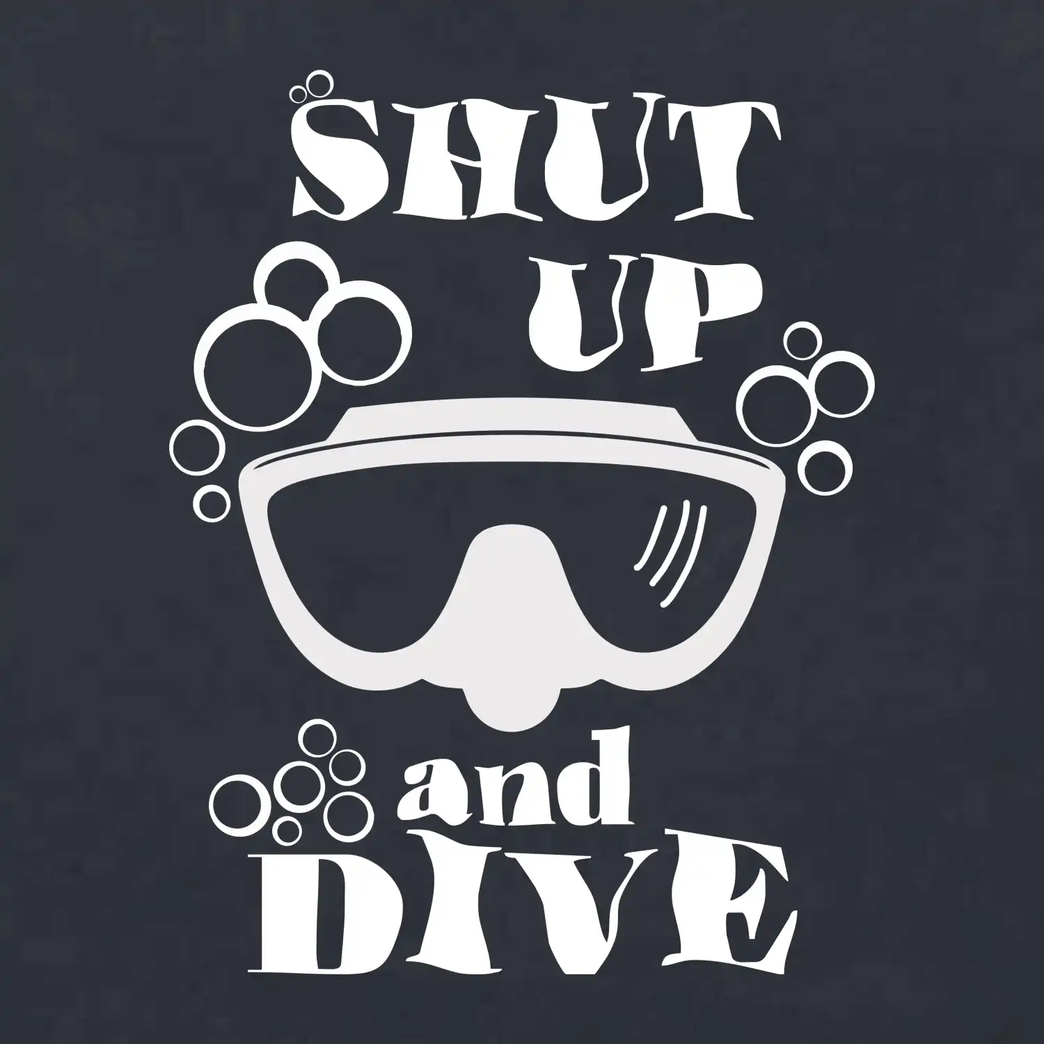 Shut up and dive