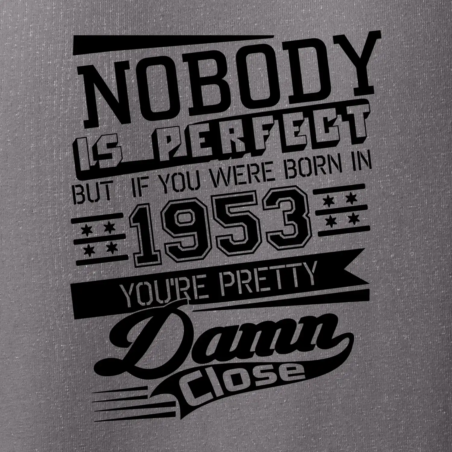 Nobody is perfect - 1953