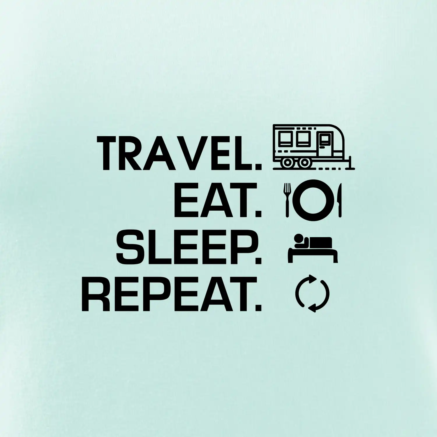 Eat sleep travel - Velký  přívěs