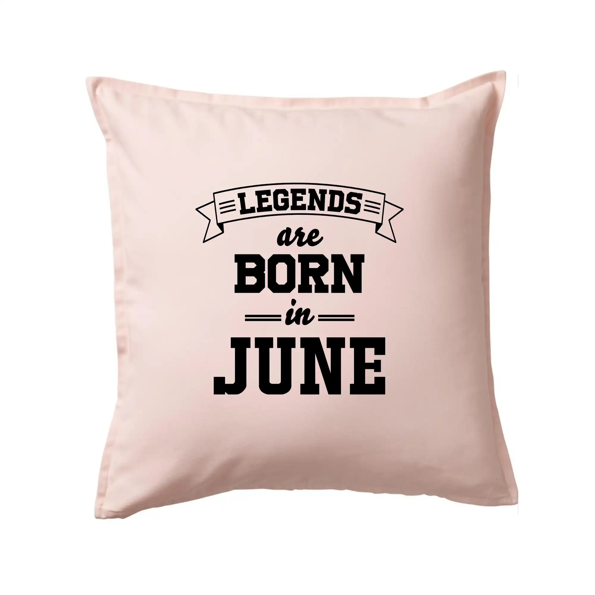 Tričká pre narodených v júni - Legends are born in June - Vankúš 50x50