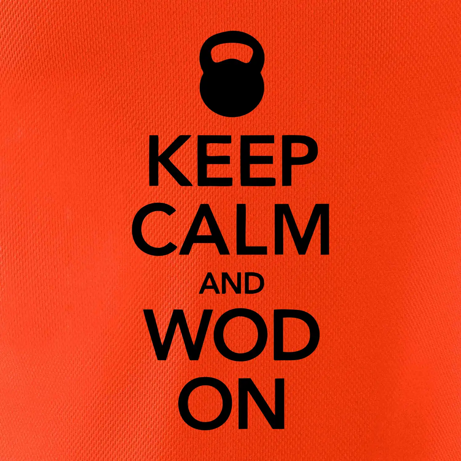Keep calm and wod on
