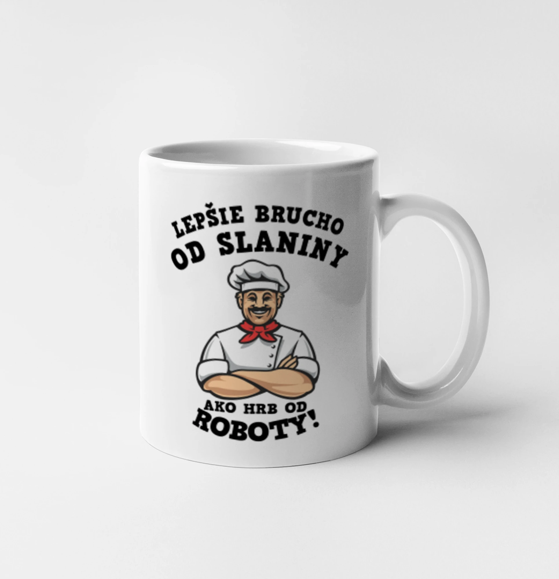 Lepšie bruch od slaniny ako hrb od roboty