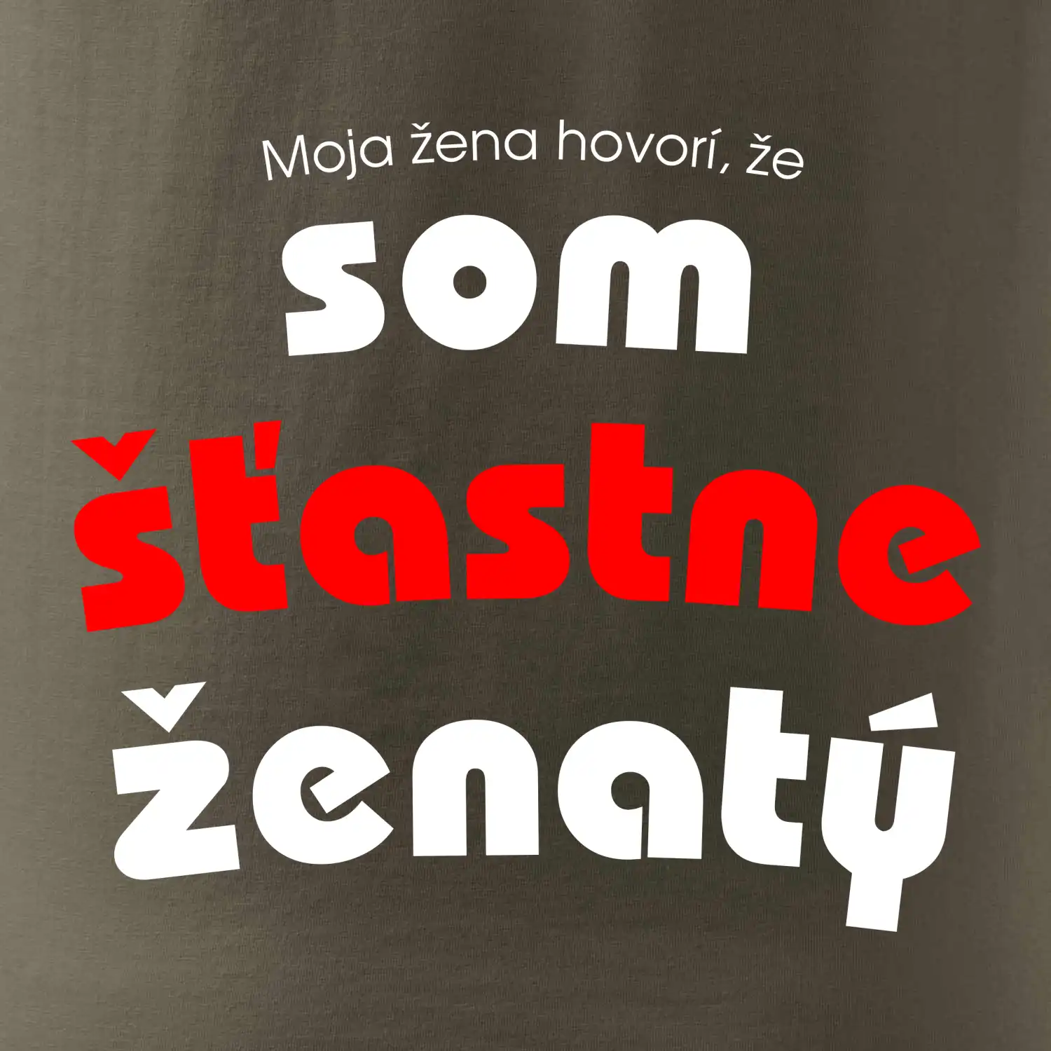 Moja žena hovorí, že som šťastne ženatý