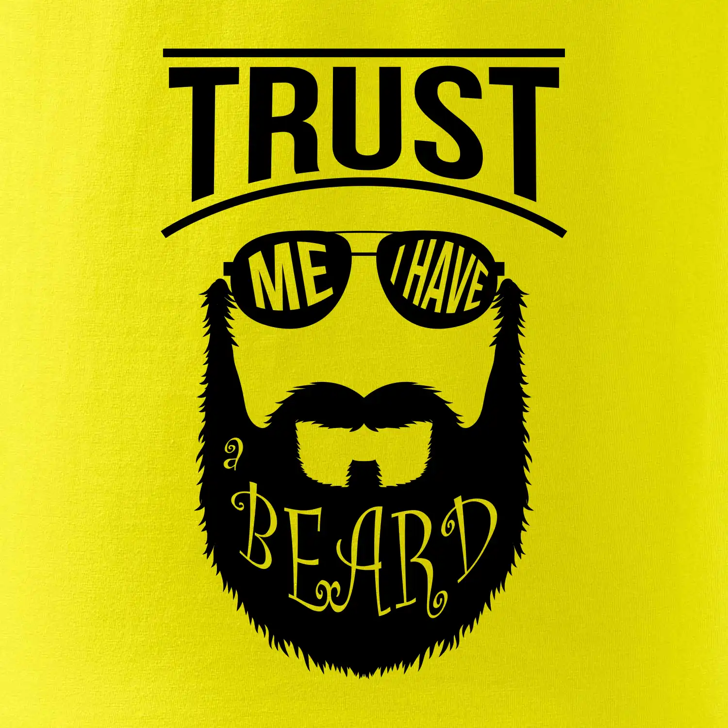 Trust me I have a beard