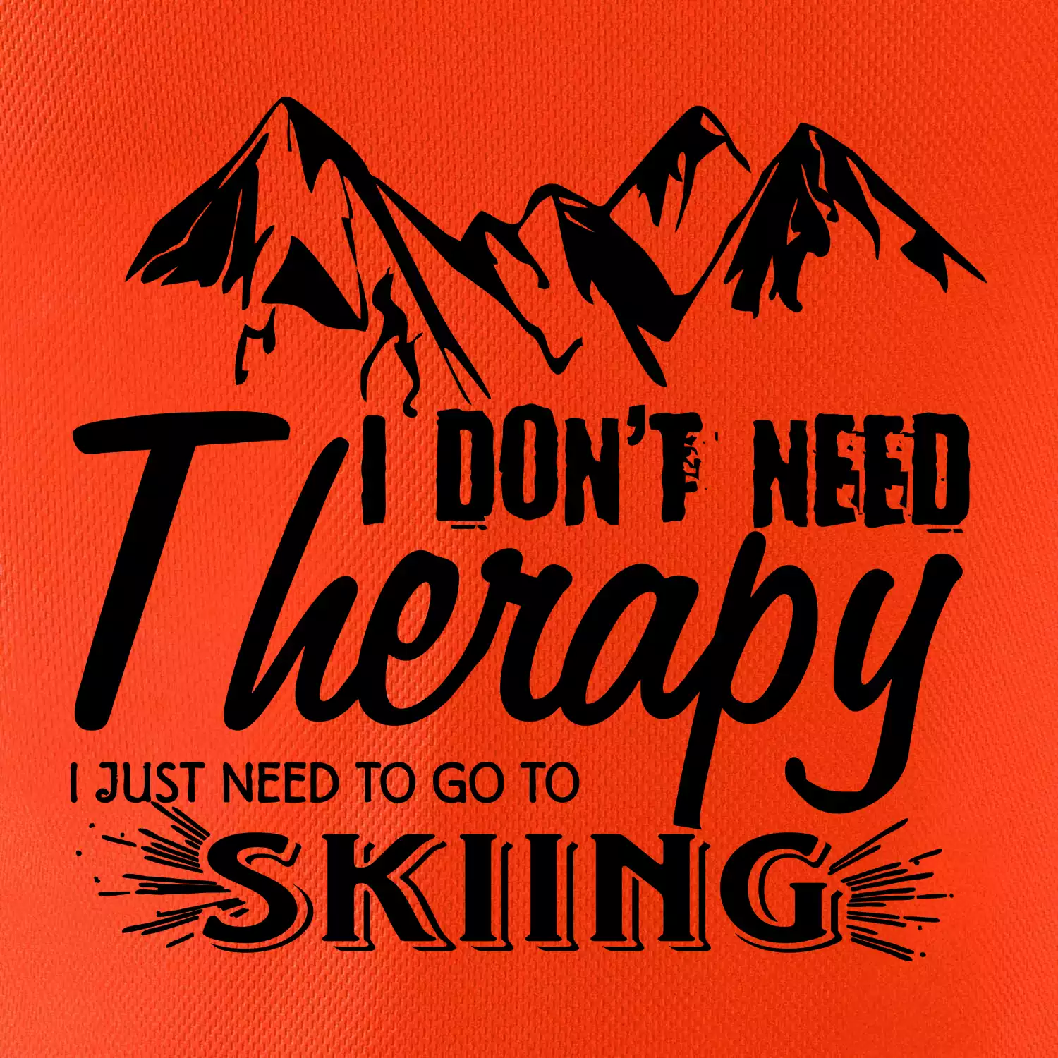 I dont need therapy - Skiing