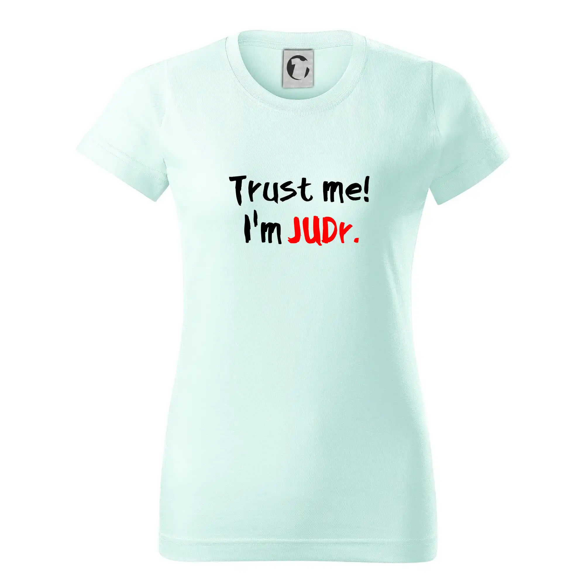 Tričká na ukončenie štúdia - Trust me I´m  JUDr. / Ver mi som právnik - Dámske tričko basic - ľahko voľnejšie a dlhšie