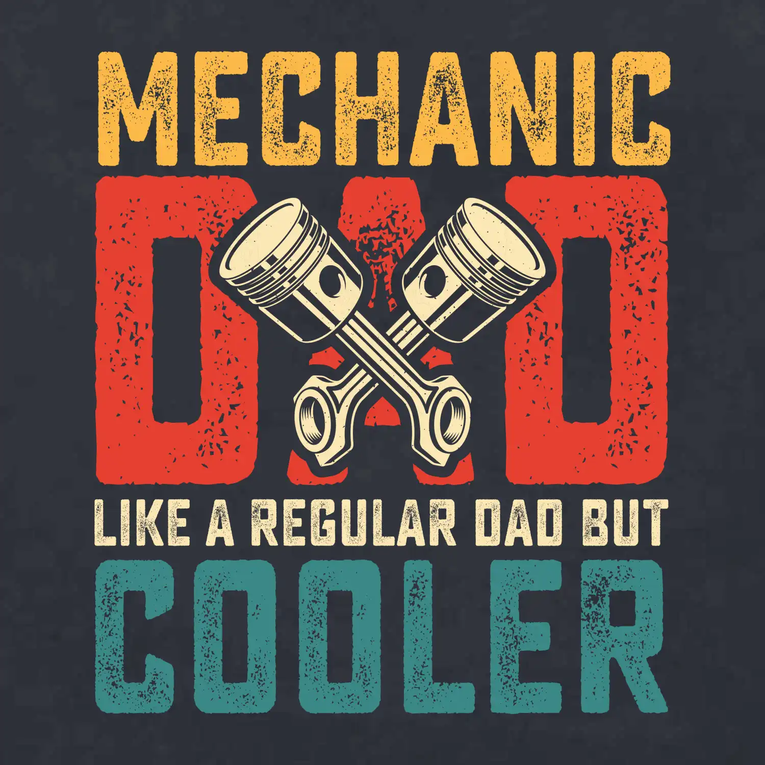 Mechanic dad like a regular dad but cooler