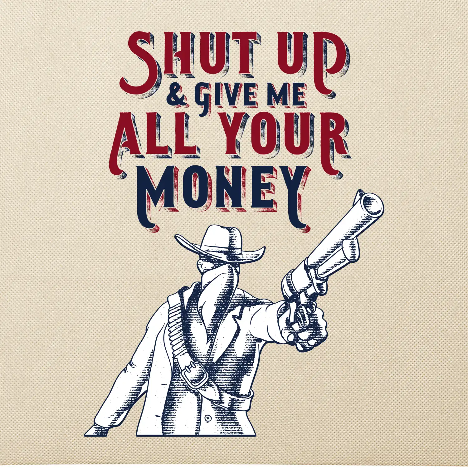 Shut Up and Give Me All Your Money