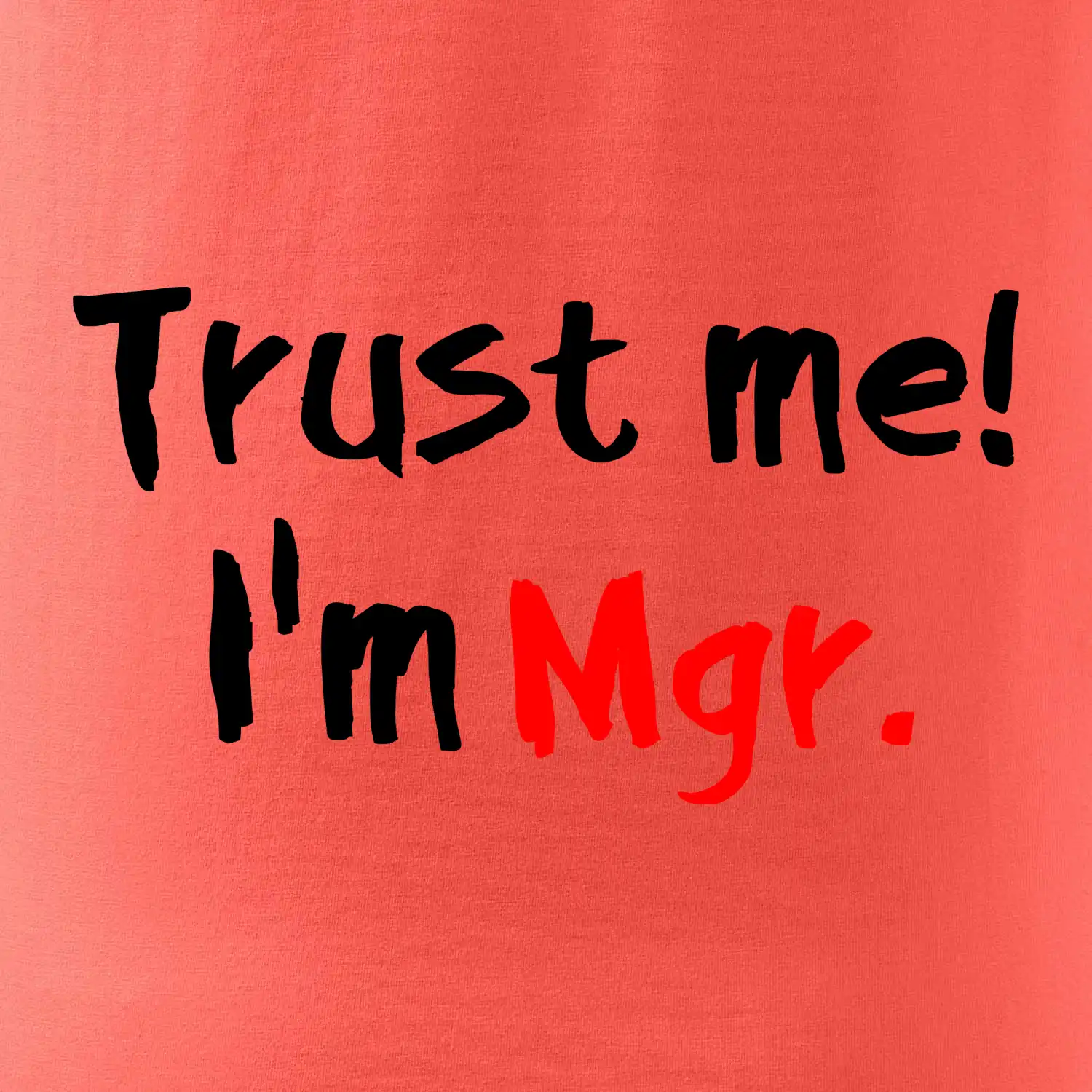 Trust me I´m  Mgr. / Věř mi jsem Magistr.