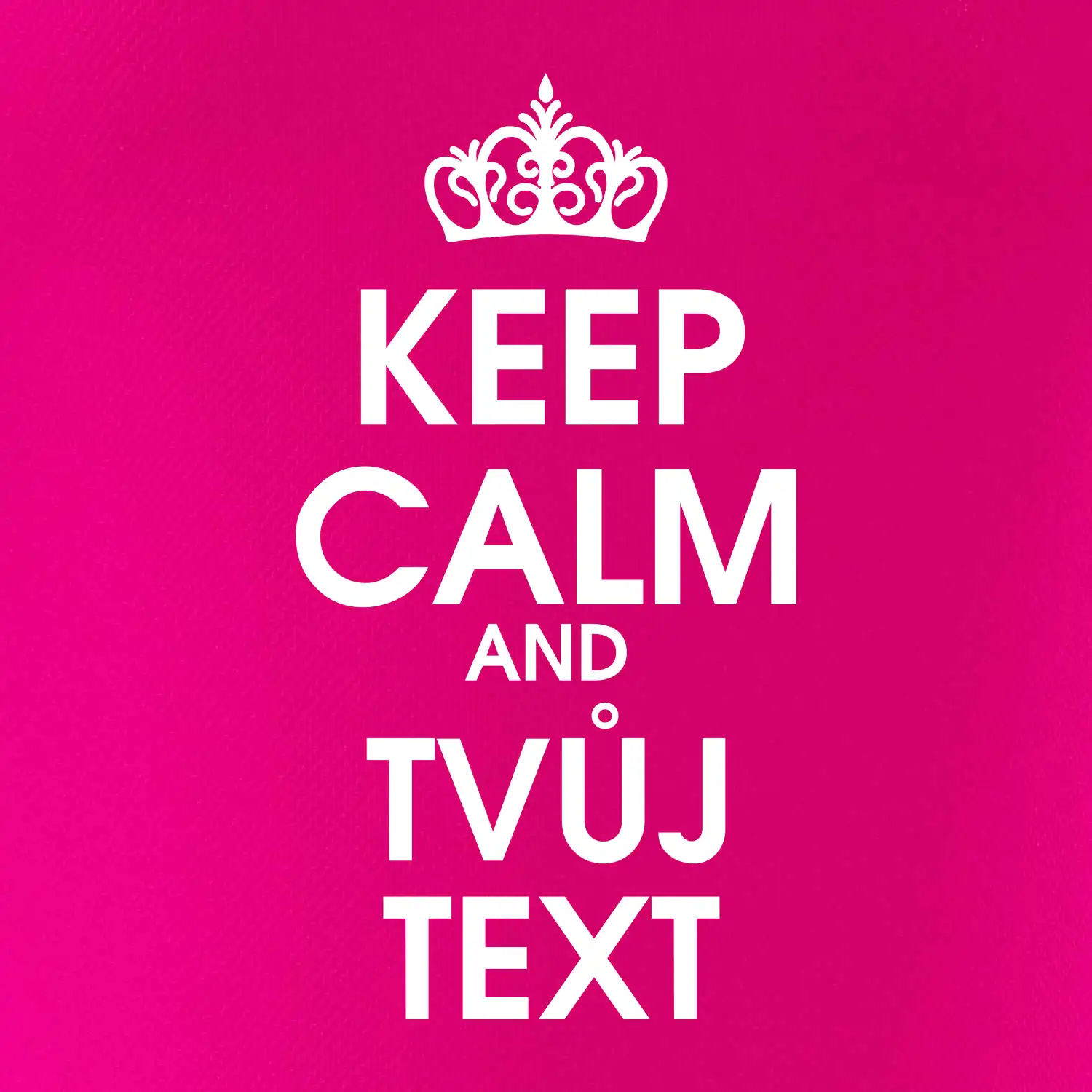 Keep calm - váš text