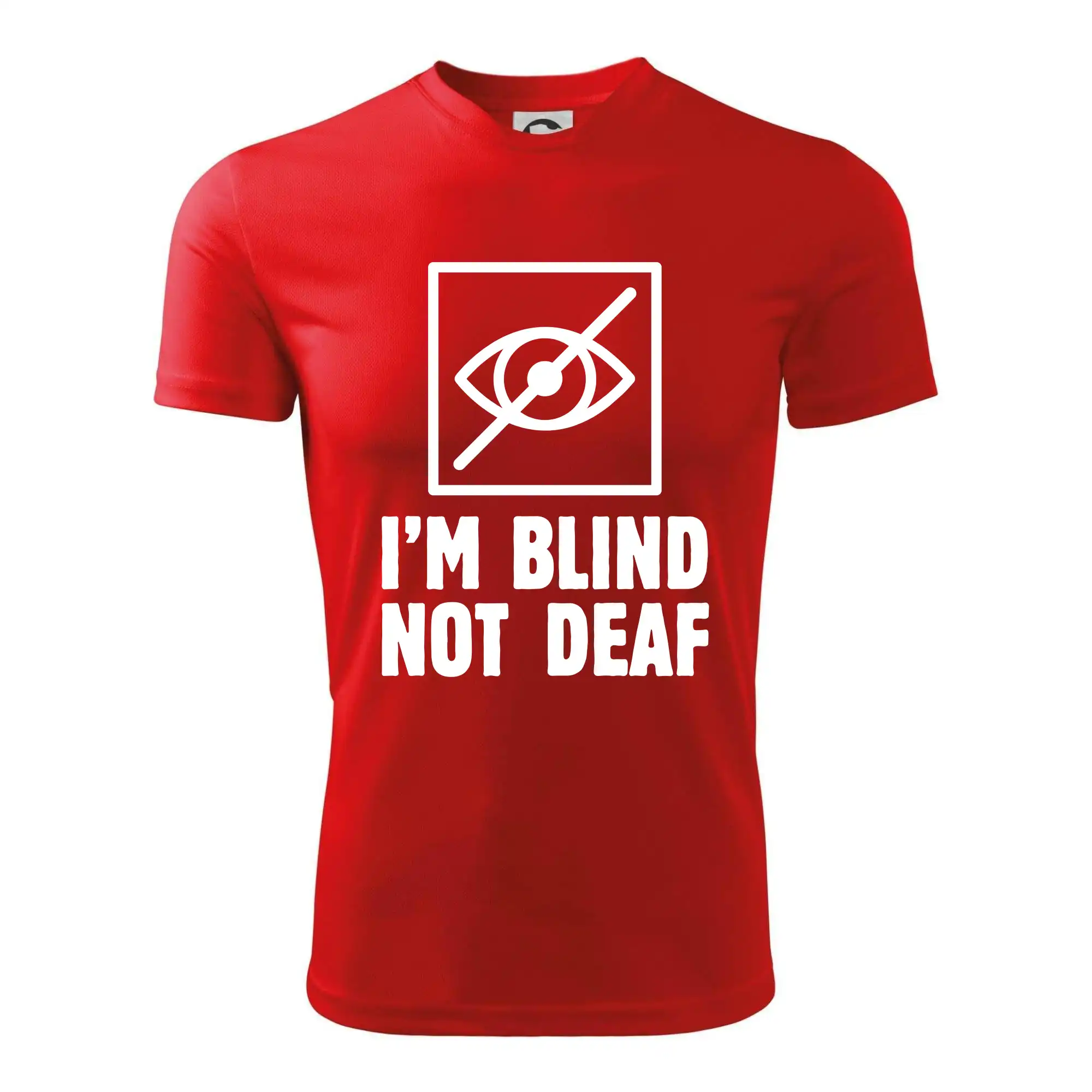 I'm blind not deaf