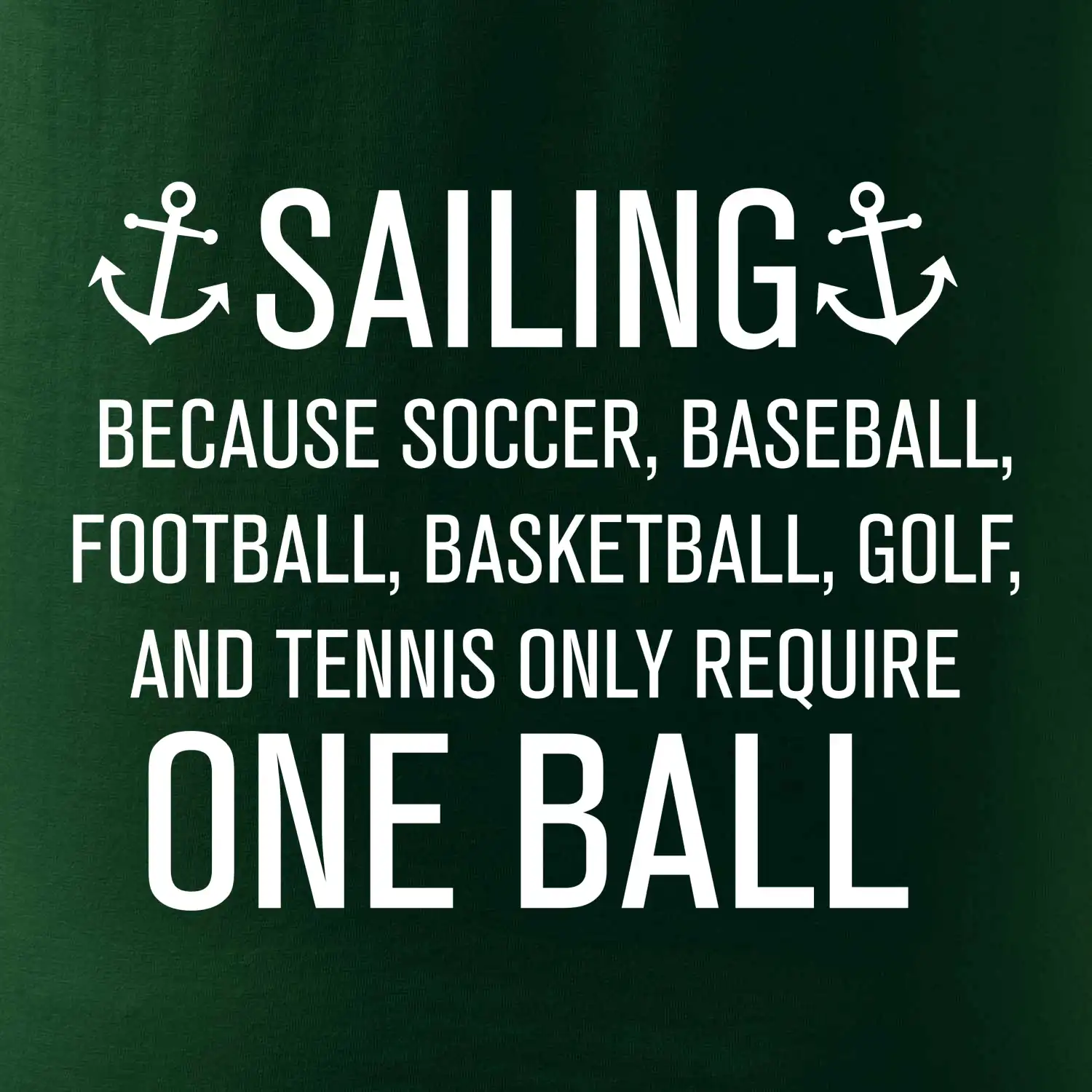 Sailing beacause one ball