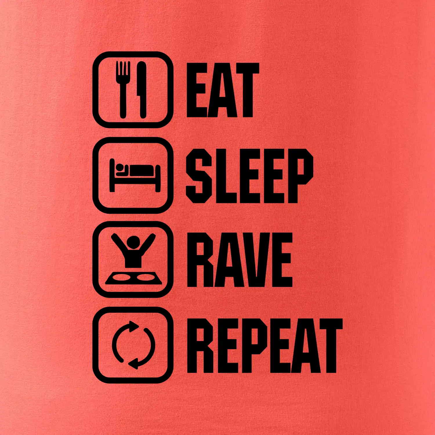 Eat sleep rave repeat