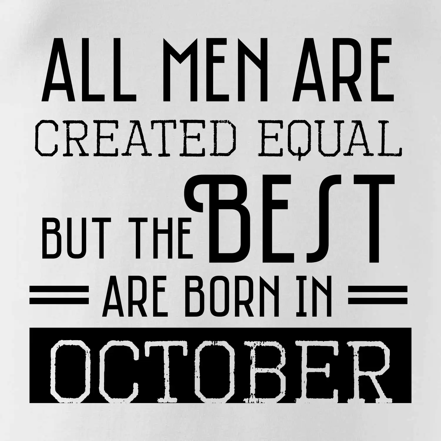 All men are created equal october