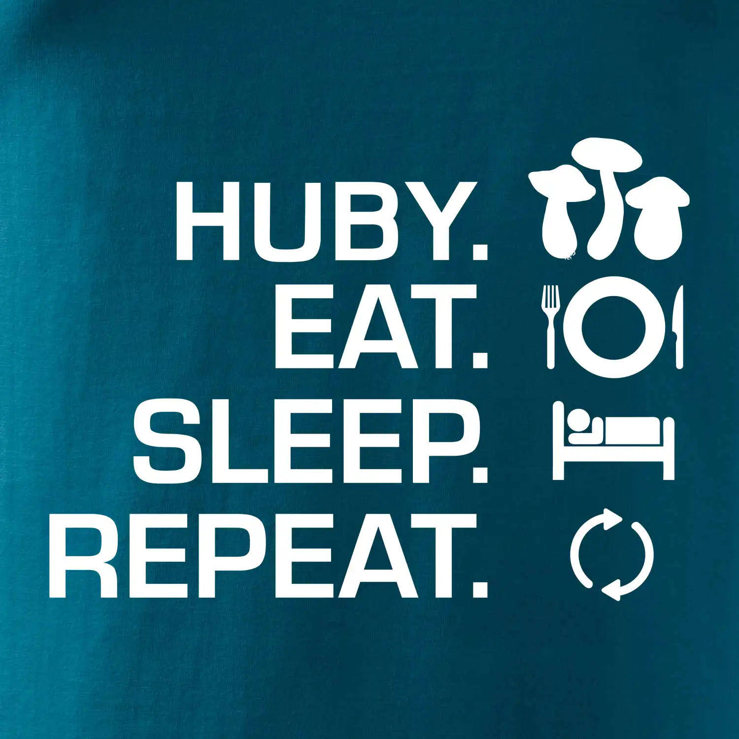 Huby Eat Sleep Repeat SK