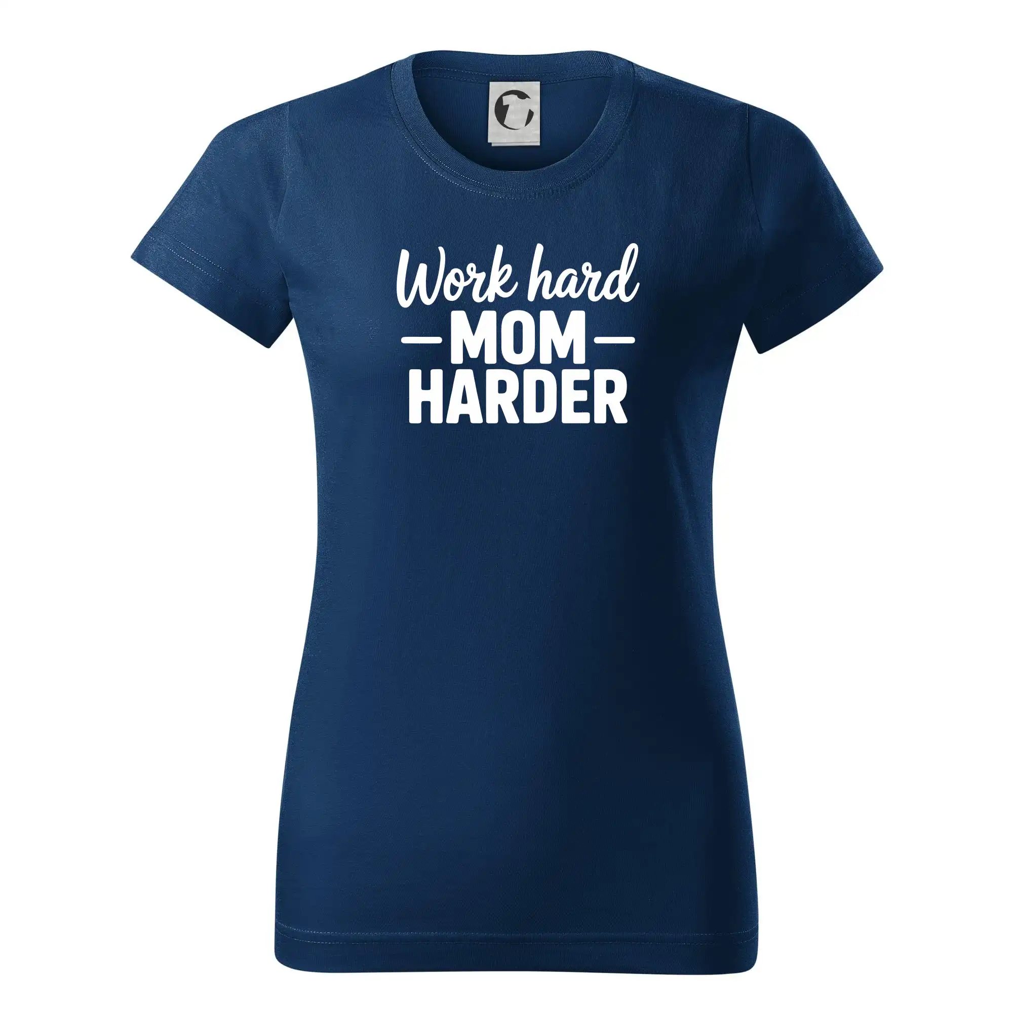 Work hard mom harder