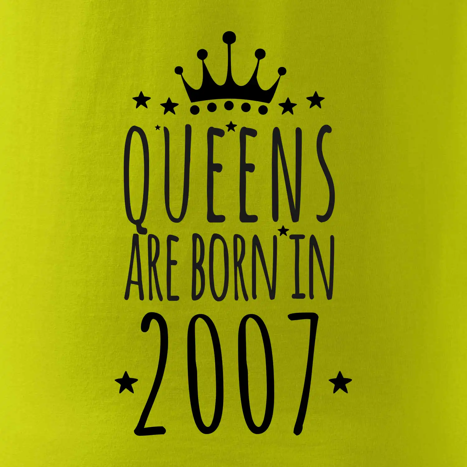 Queens are born in 2007