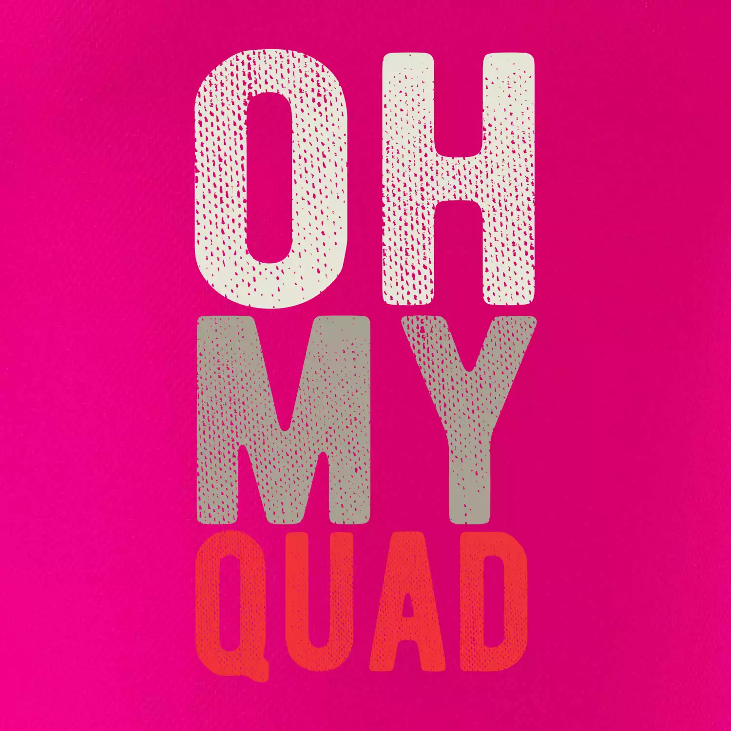 OH my Quad